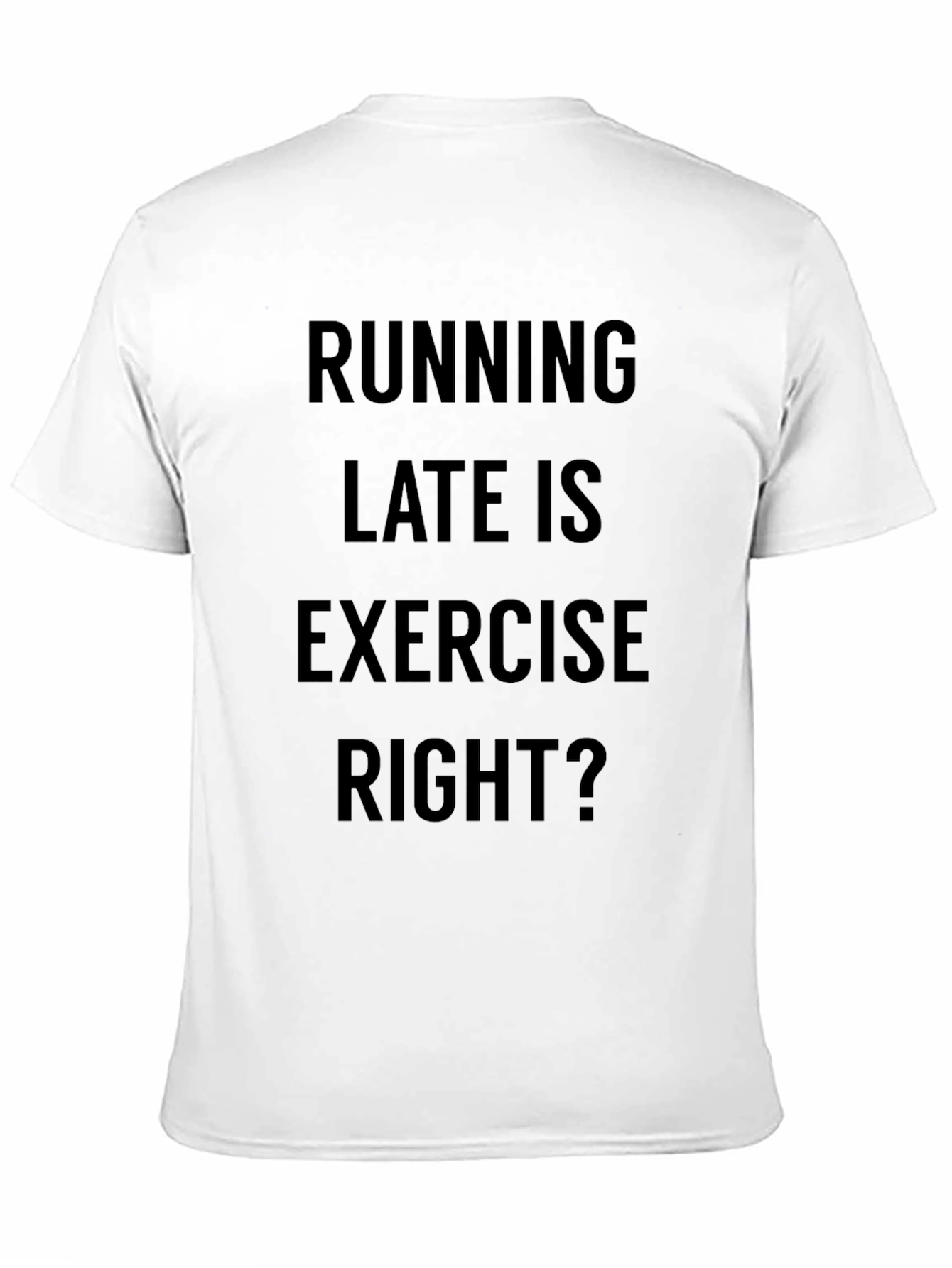Funny Running Late Exercise T-Shirt
