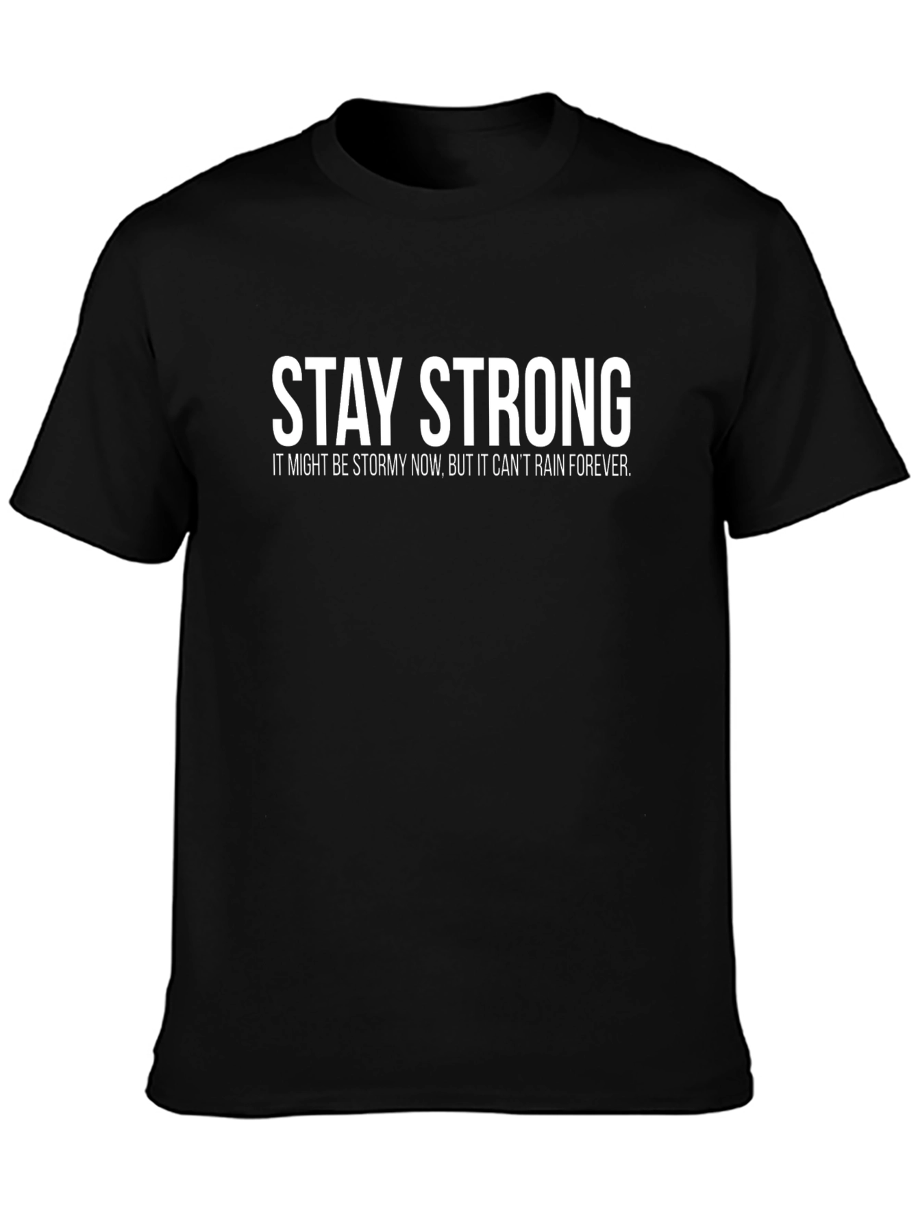 Stay Strong Graphic Tee - Inspirational Unisex T-Shirt