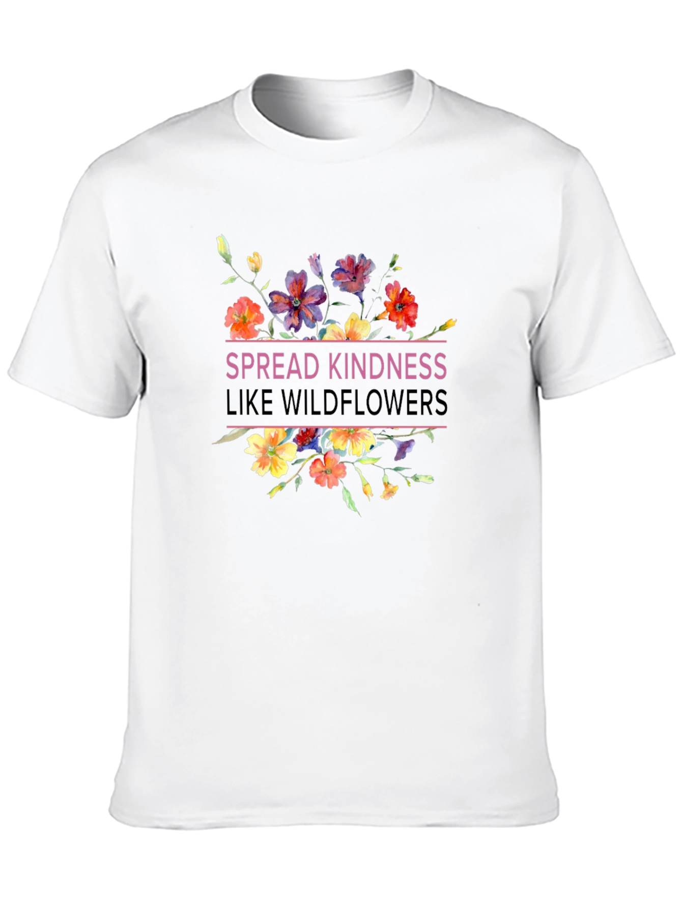 Spread Kindness Like Wildflowers T-Shirt