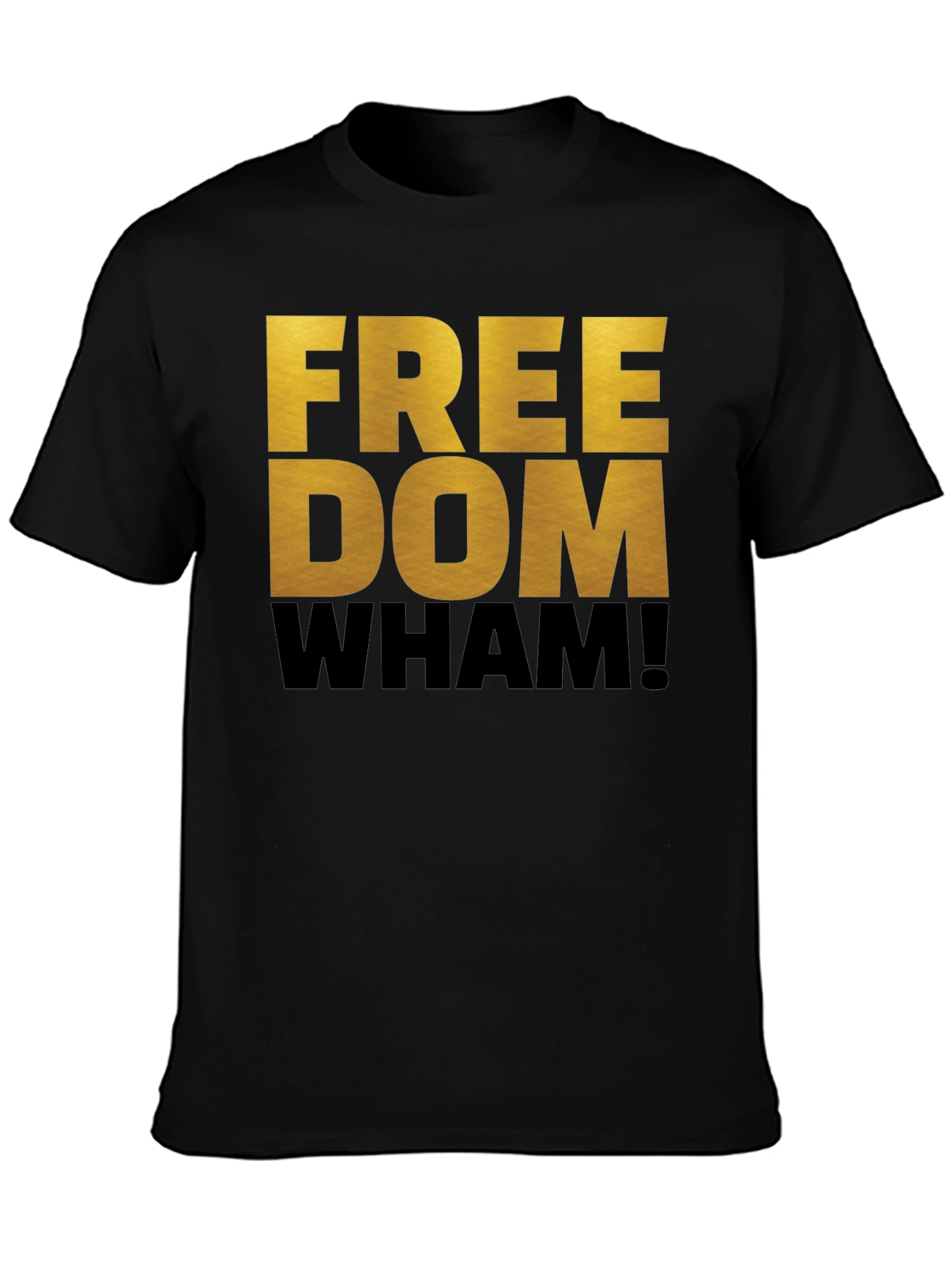Freedom Wham! Graphic T-Shirt - Bold Statement Tee