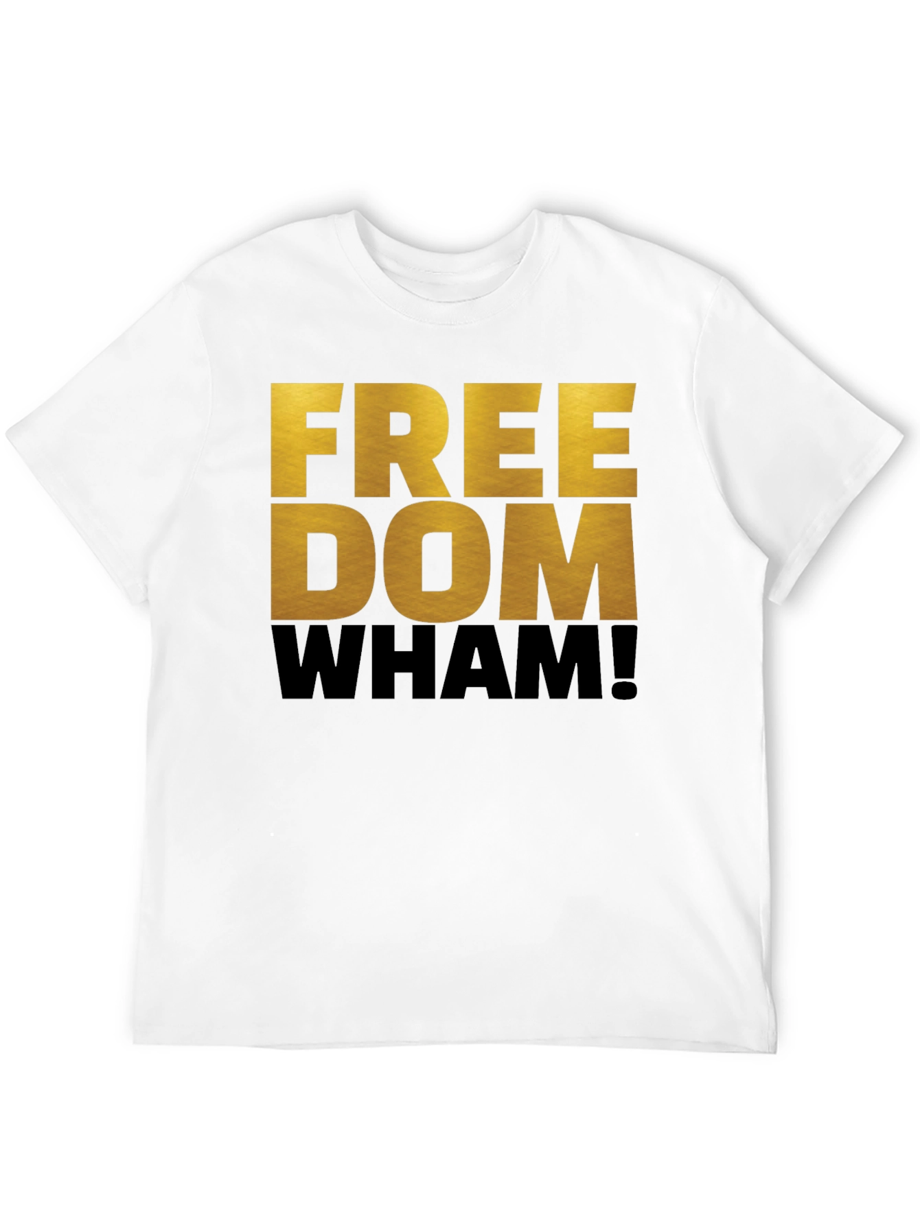 Freedom Wham! Graphic T-Shirt - Bold Statement Tee