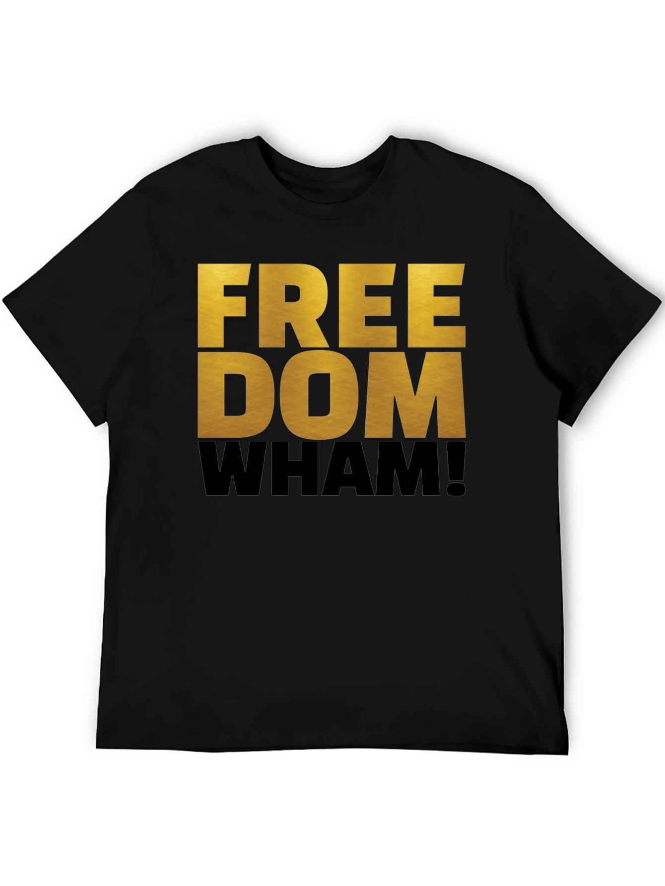 Freedom Wham! Graphic T-Shirt - Bold Statement Tee
