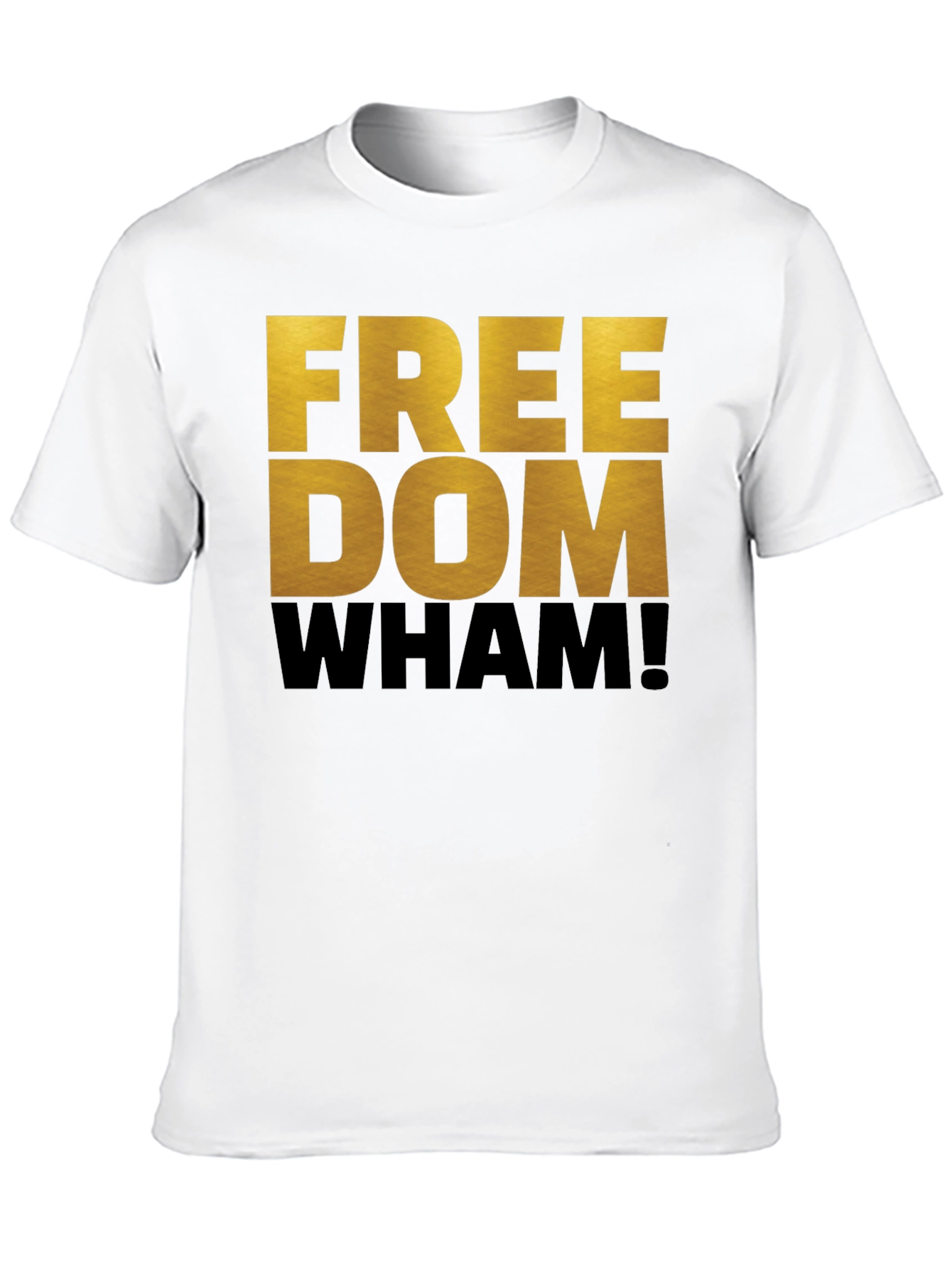 Freedom Wham! Graphic T-Shirt - Bold Statement Tee