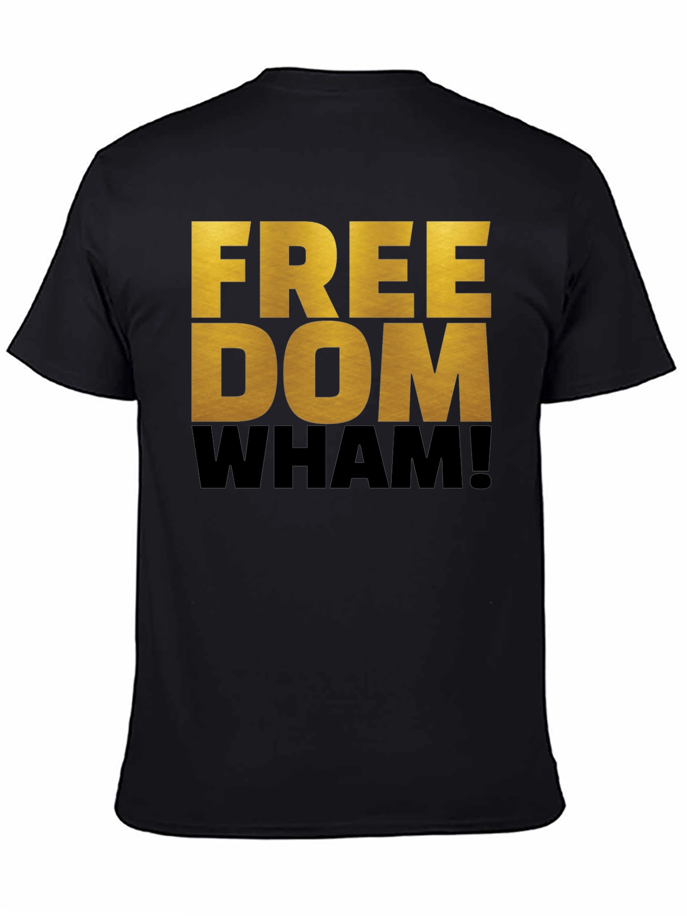 Freedom Wham! Graphic T-Shirt - Bold Statement Tee