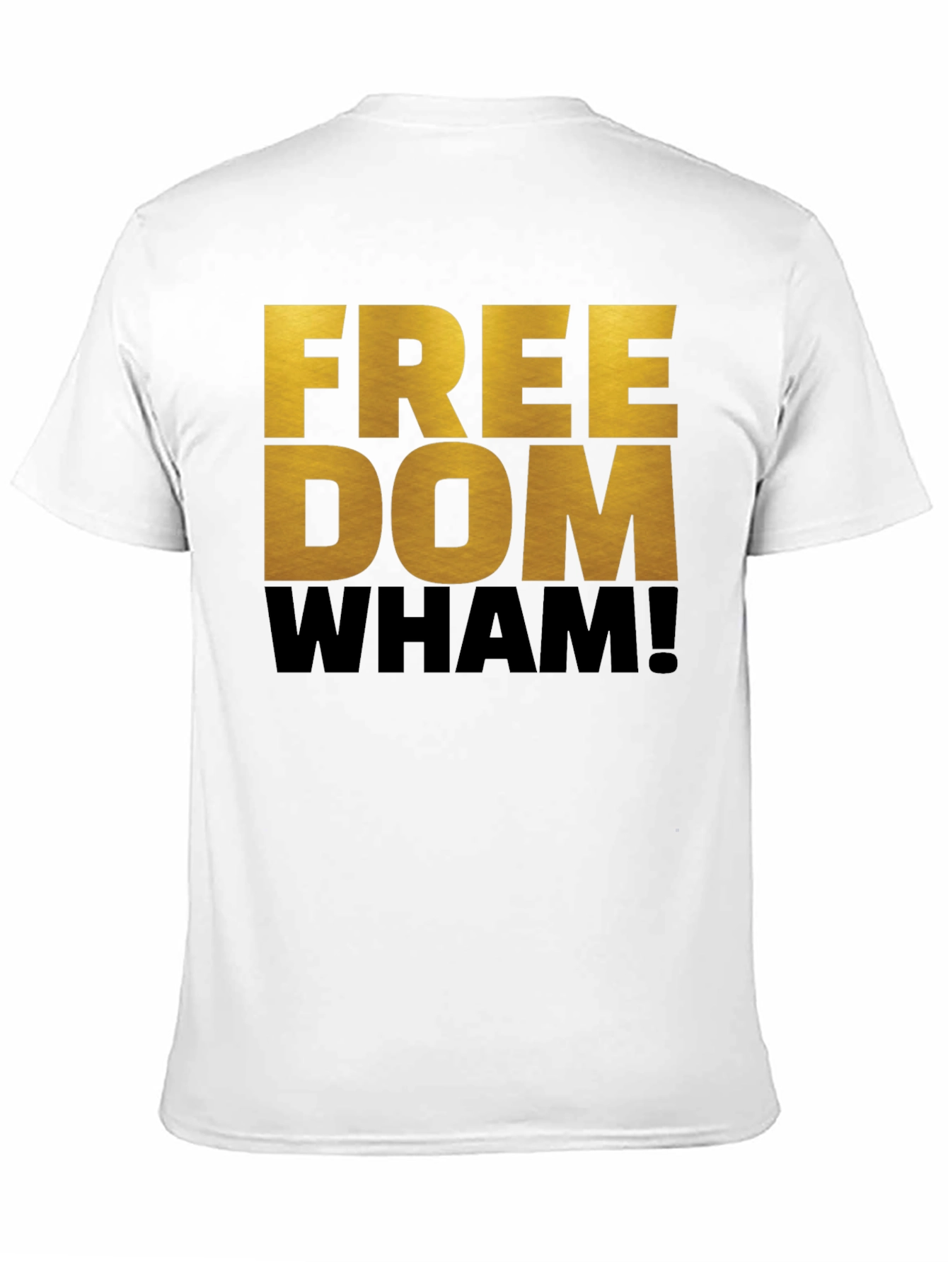 Freedom Wham! Graphic T-Shirt - Bold Statement Tee