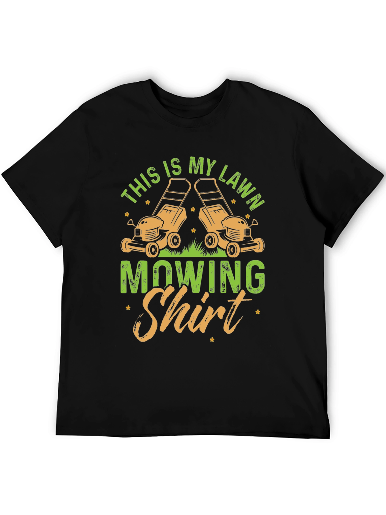 Lawn Mowing Shirt - Gardening Humor Tee