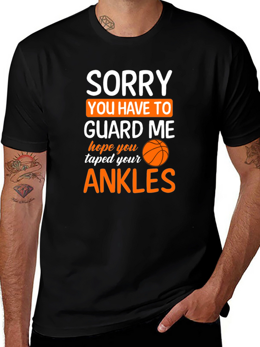 Sorry You Have To Guard Me Basketball T-Shirt
