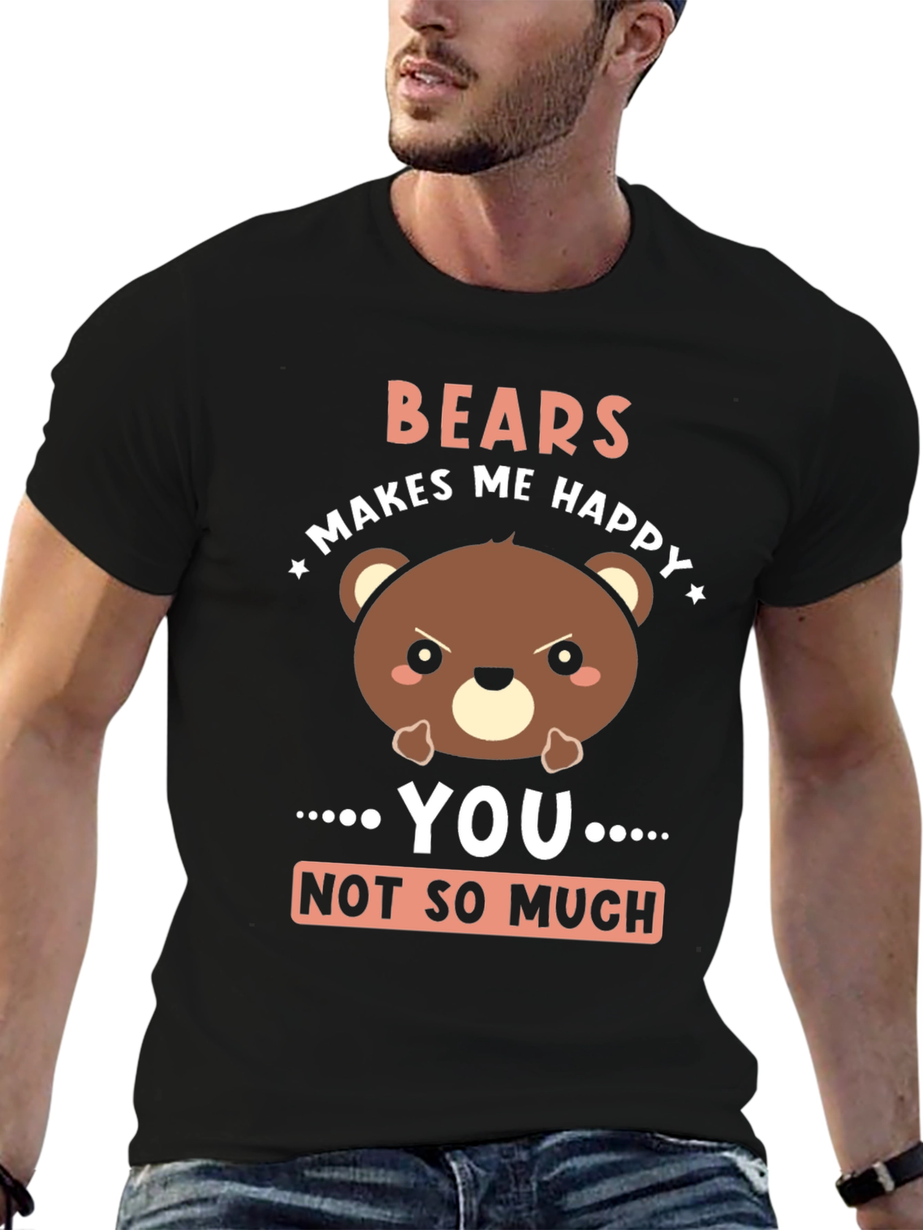 Funny Bear Graphic T-Shirt - Bears Makes Me Happy