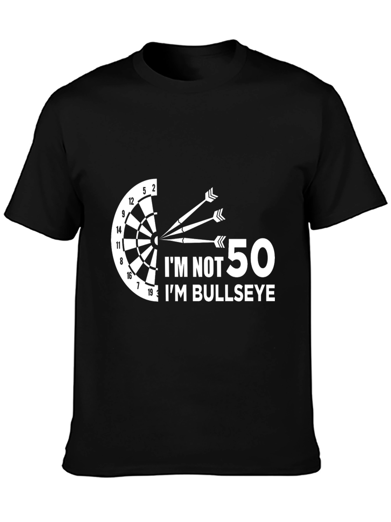 Funny Darts T-Shirt - Im Not 50 Im Bullseye