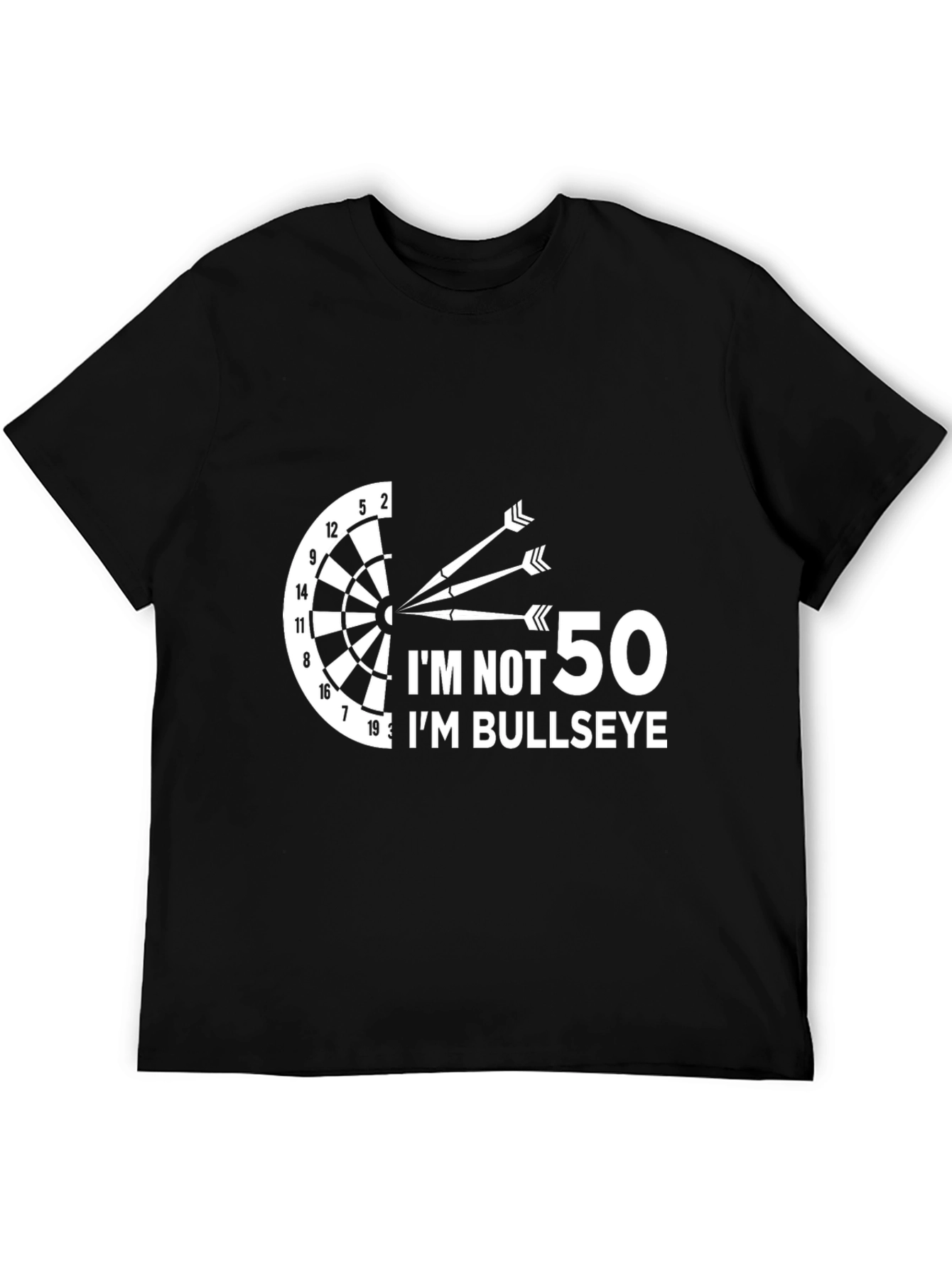 Funny Darts T-Shirt - Im Not 50 Im Bullseye