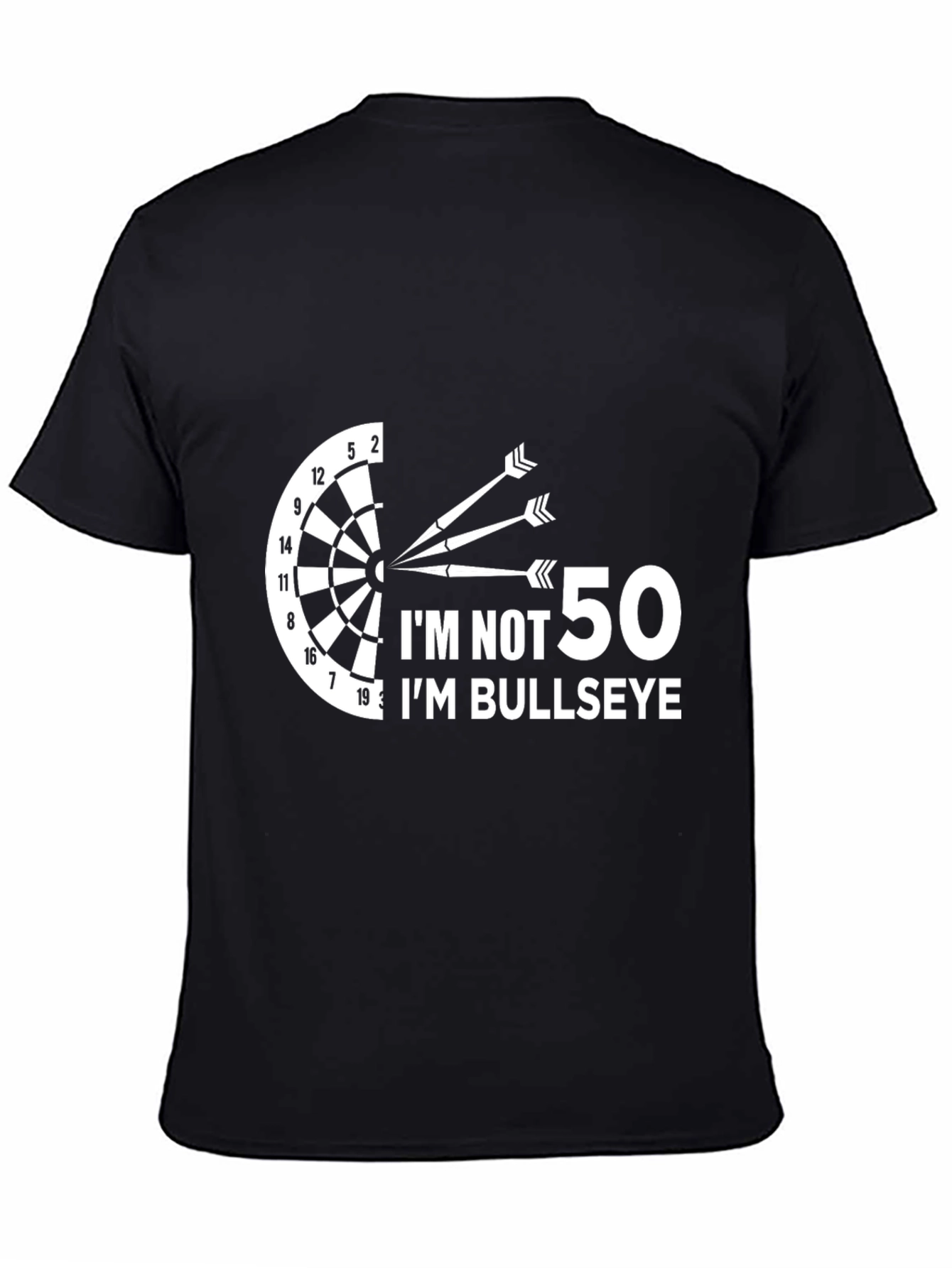 Funny Darts T-Shirt - Im Not 50 Im Bullseye