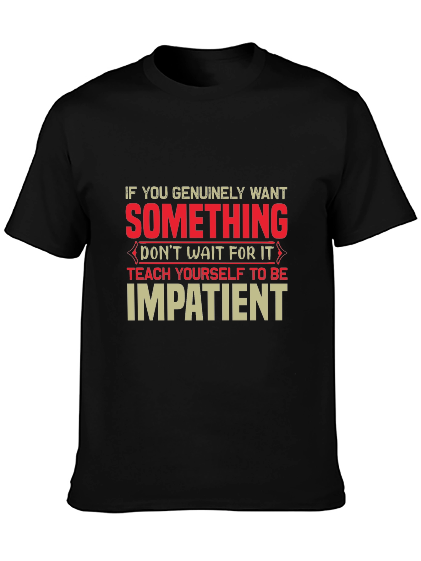 Impatient T-Shirt - Motivational Graphic Tee