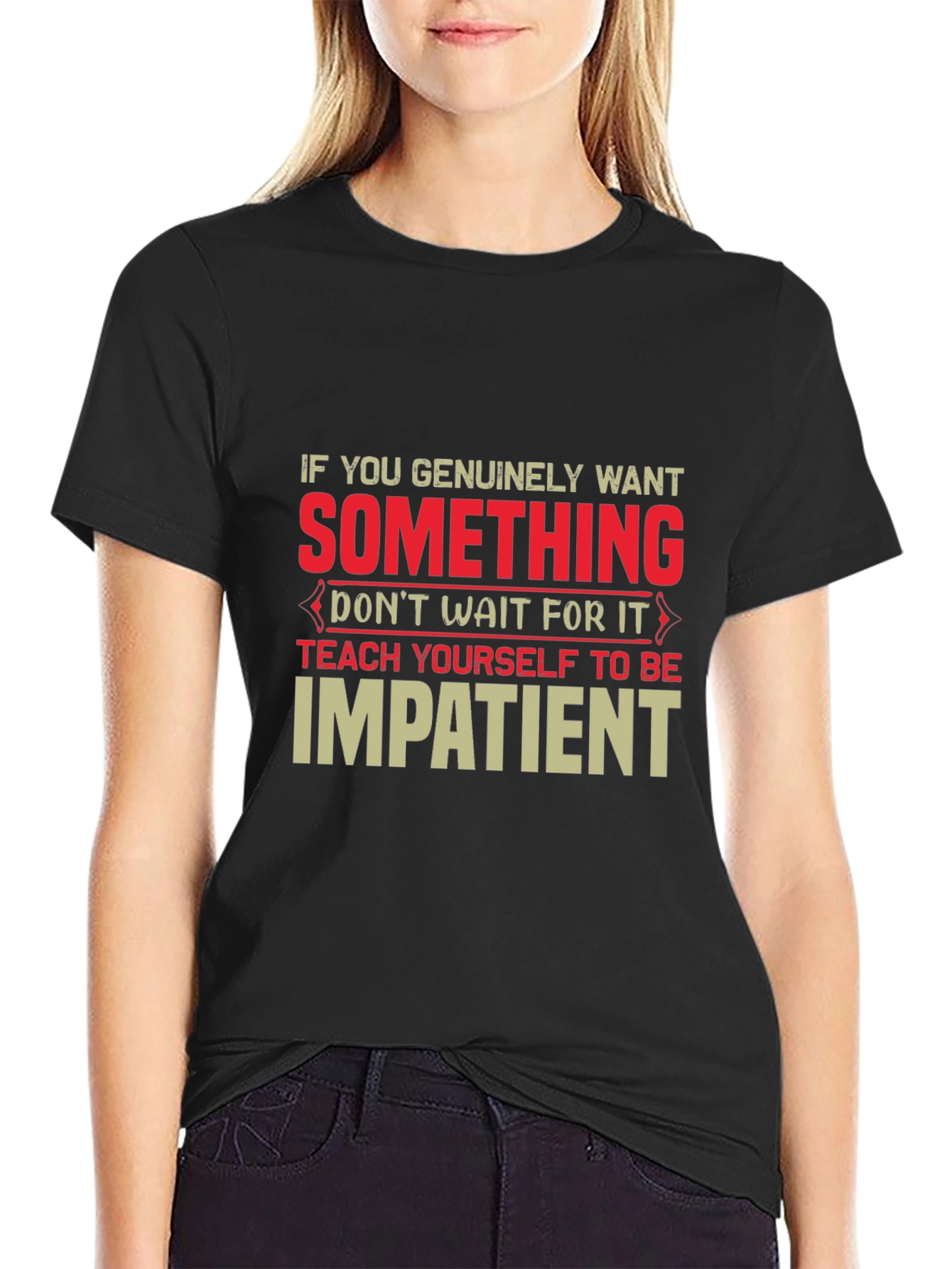 Impatient T-Shirt - Motivational Graphic Tee