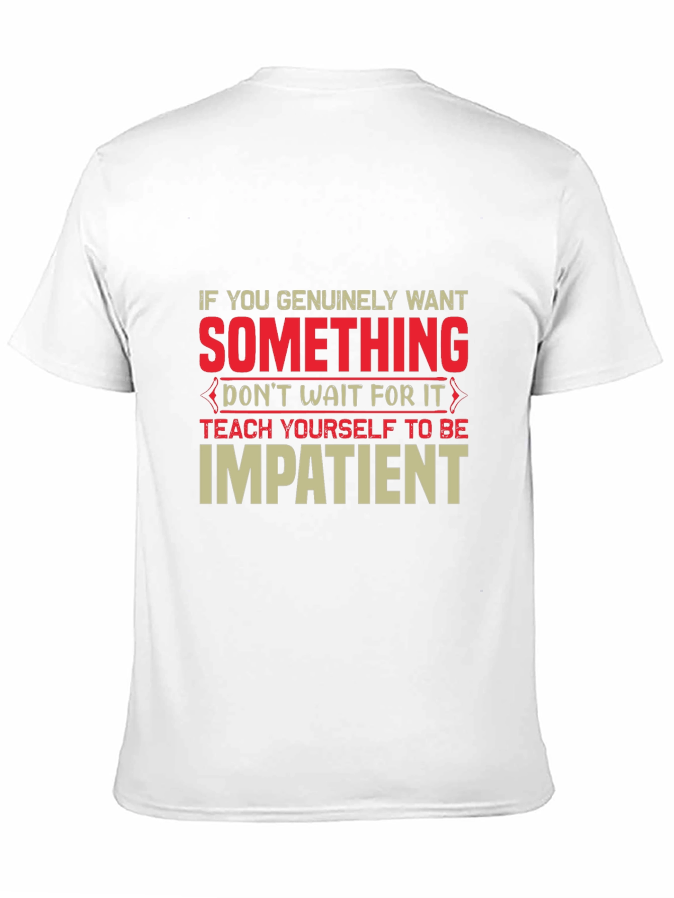 Impatient T-Shirt - Motivational Graphic Tee