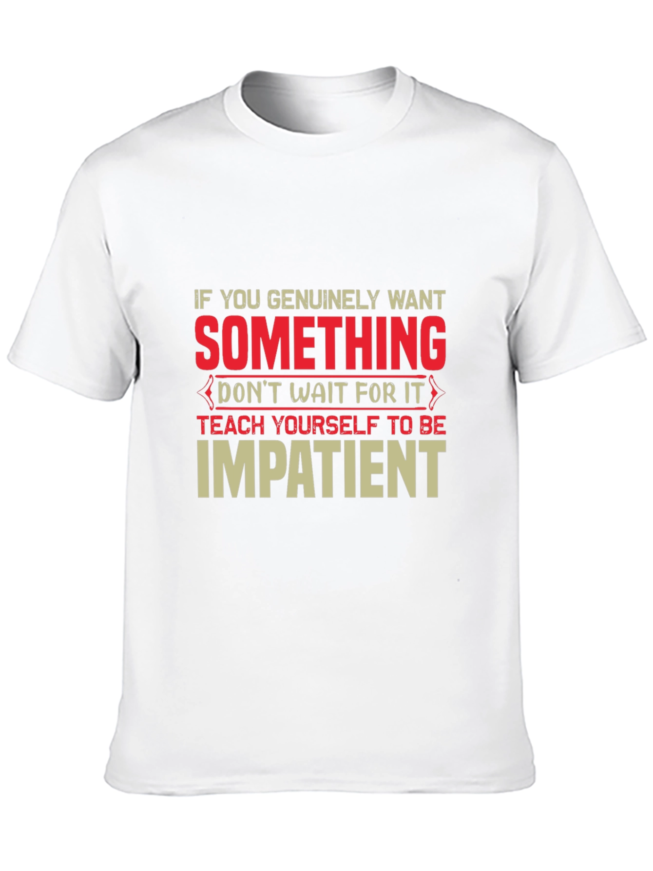 Impatient T-Shirt - Motivational Graphic Tee
