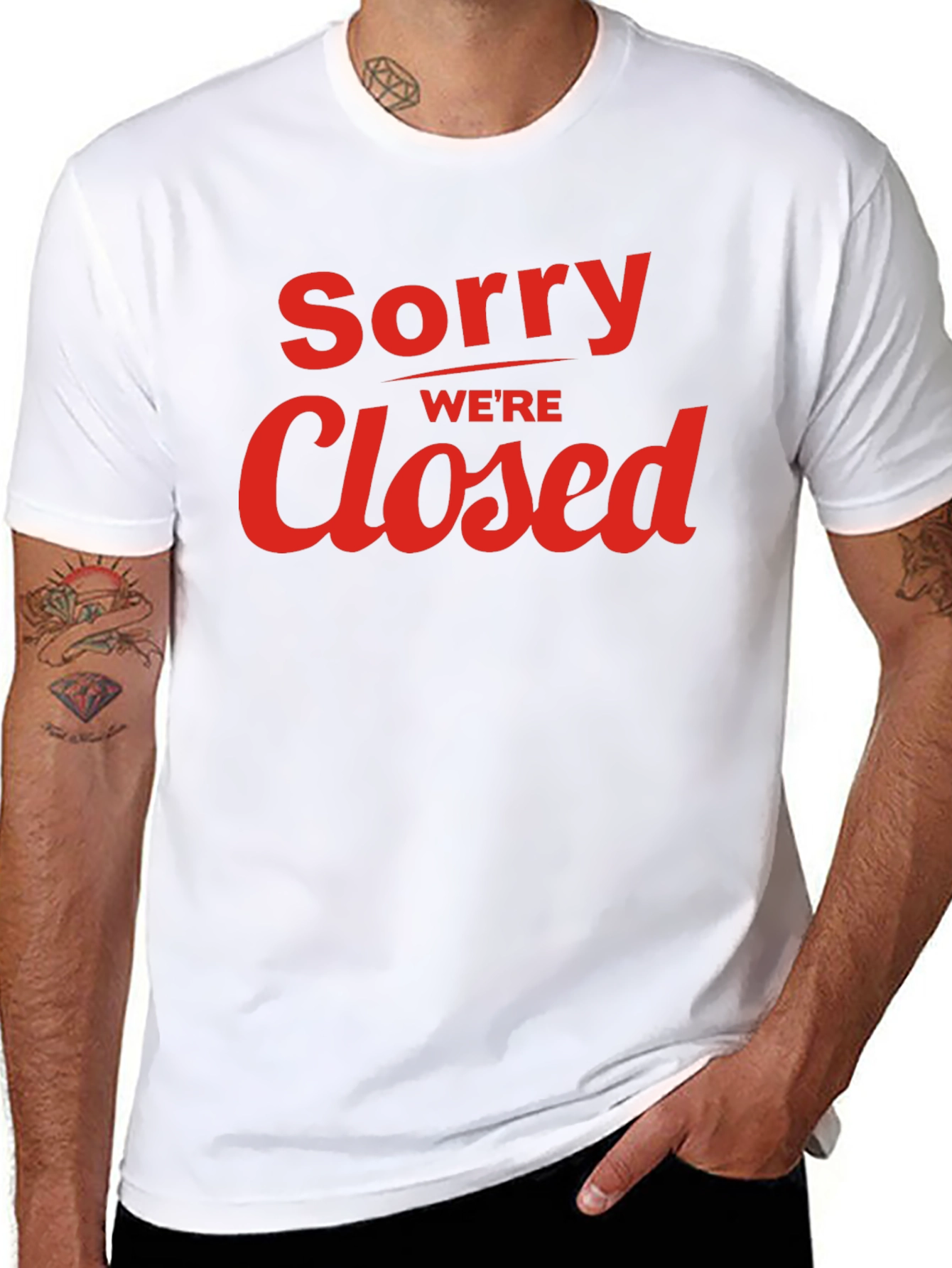 Sorry Were Closed Graphic T-Shirt