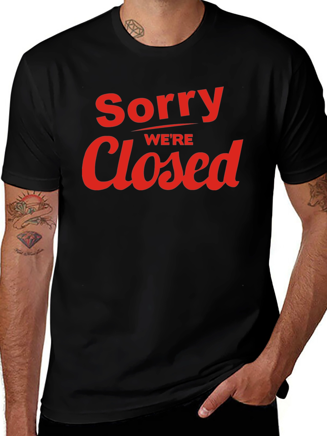 Sorry Were Closed Graphic T-Shirt