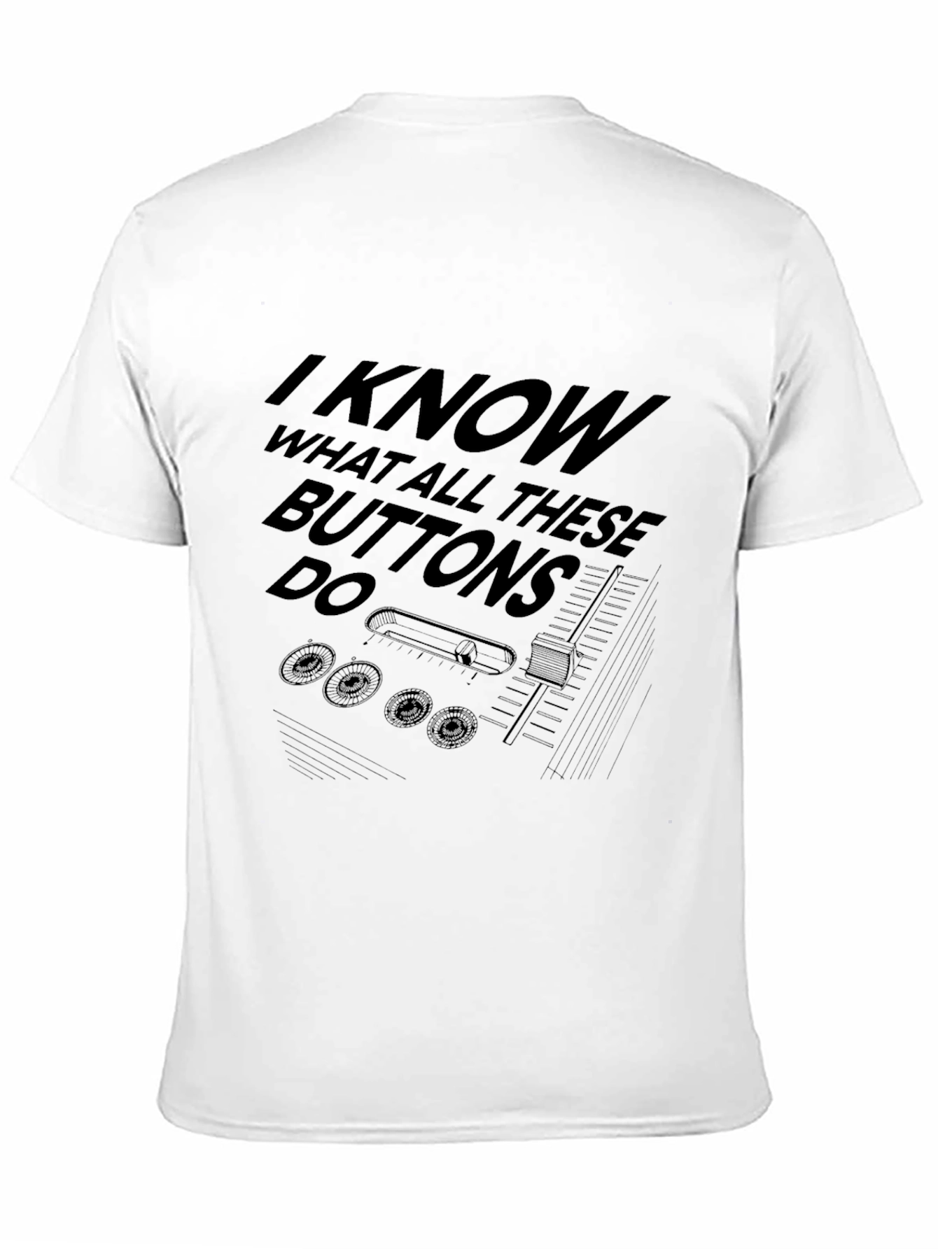 I Know What All These Buttons Do Black T-Shirt