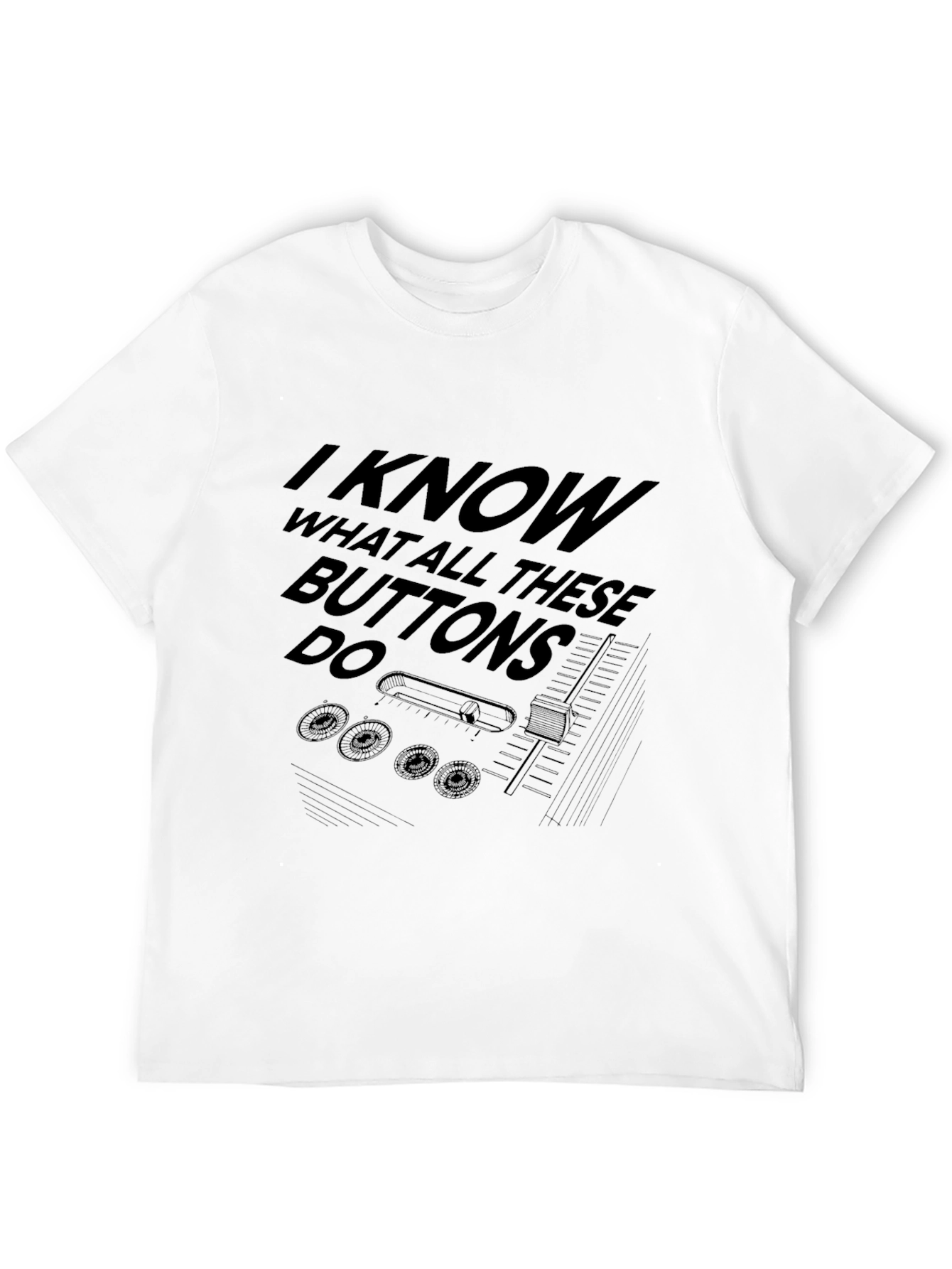 I Know What All These Buttons Do Black T-Shirt