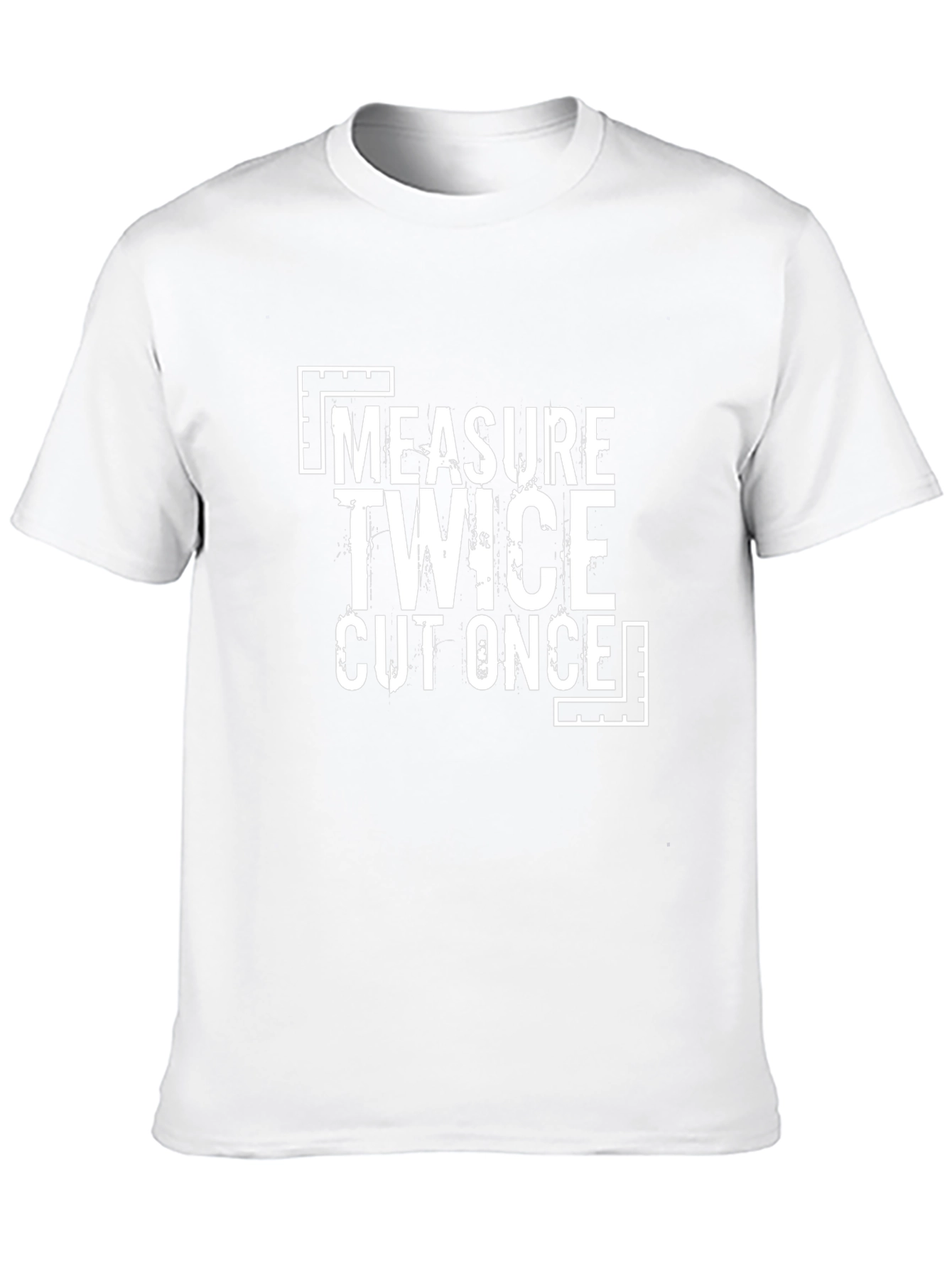 Measure Twice Cut Once Graphic T-Shirt