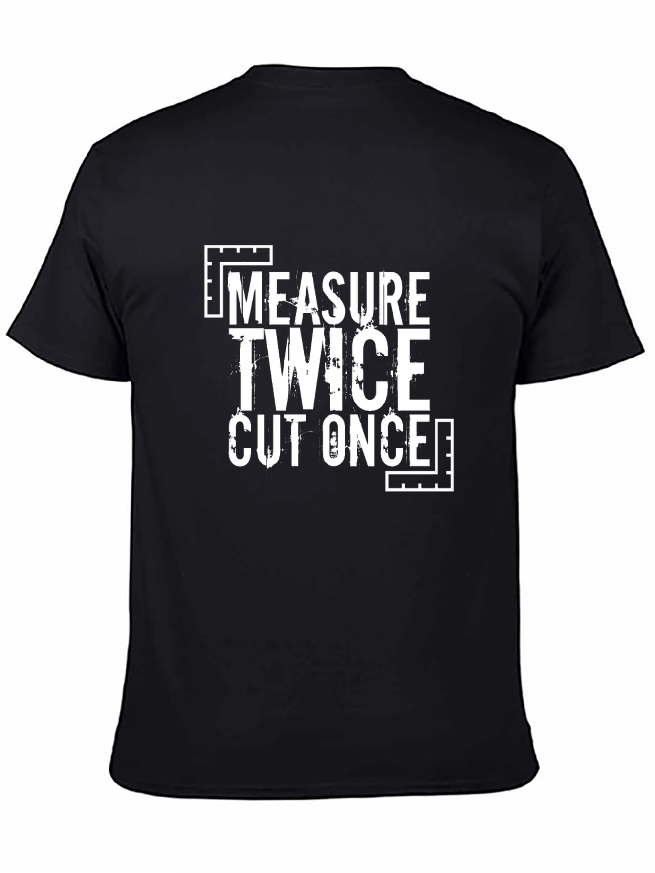 Measure Twice Cut Once Graphic T-Shirt