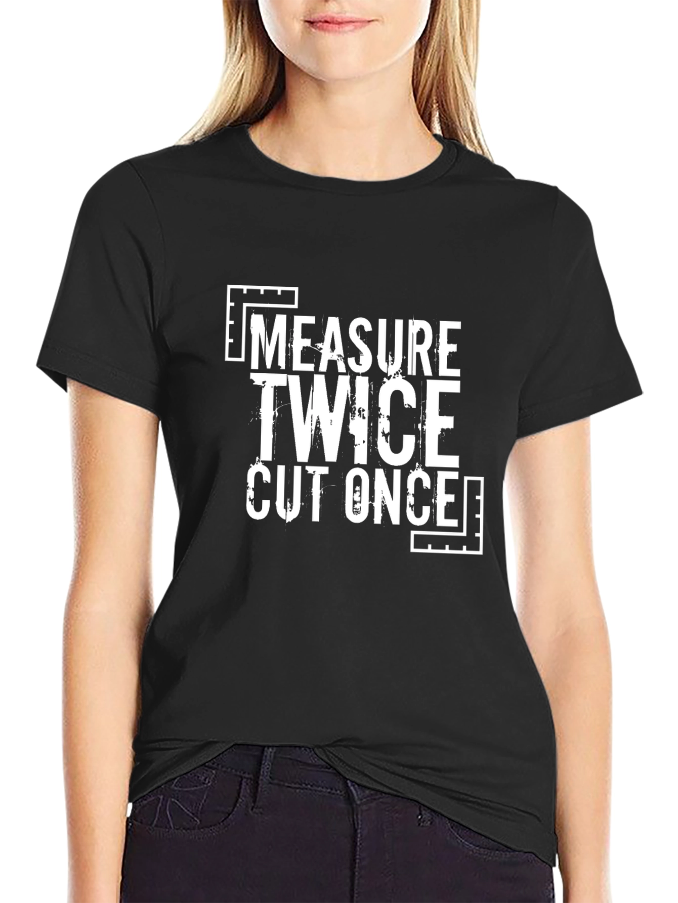 Measure Twice Cut Once Graphic T-Shirt