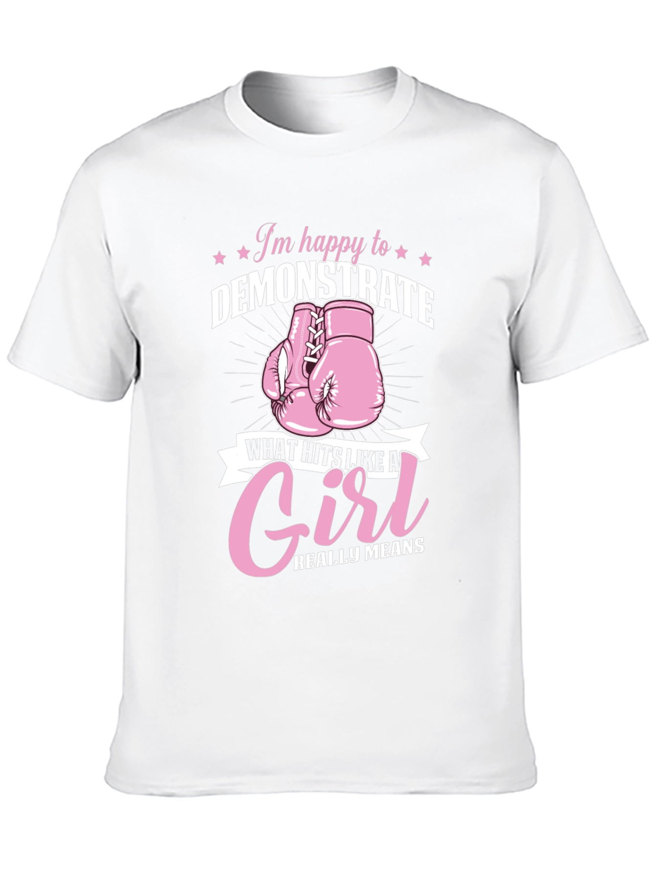 Im Happy to Demonstrate Girl Power T-Shirt