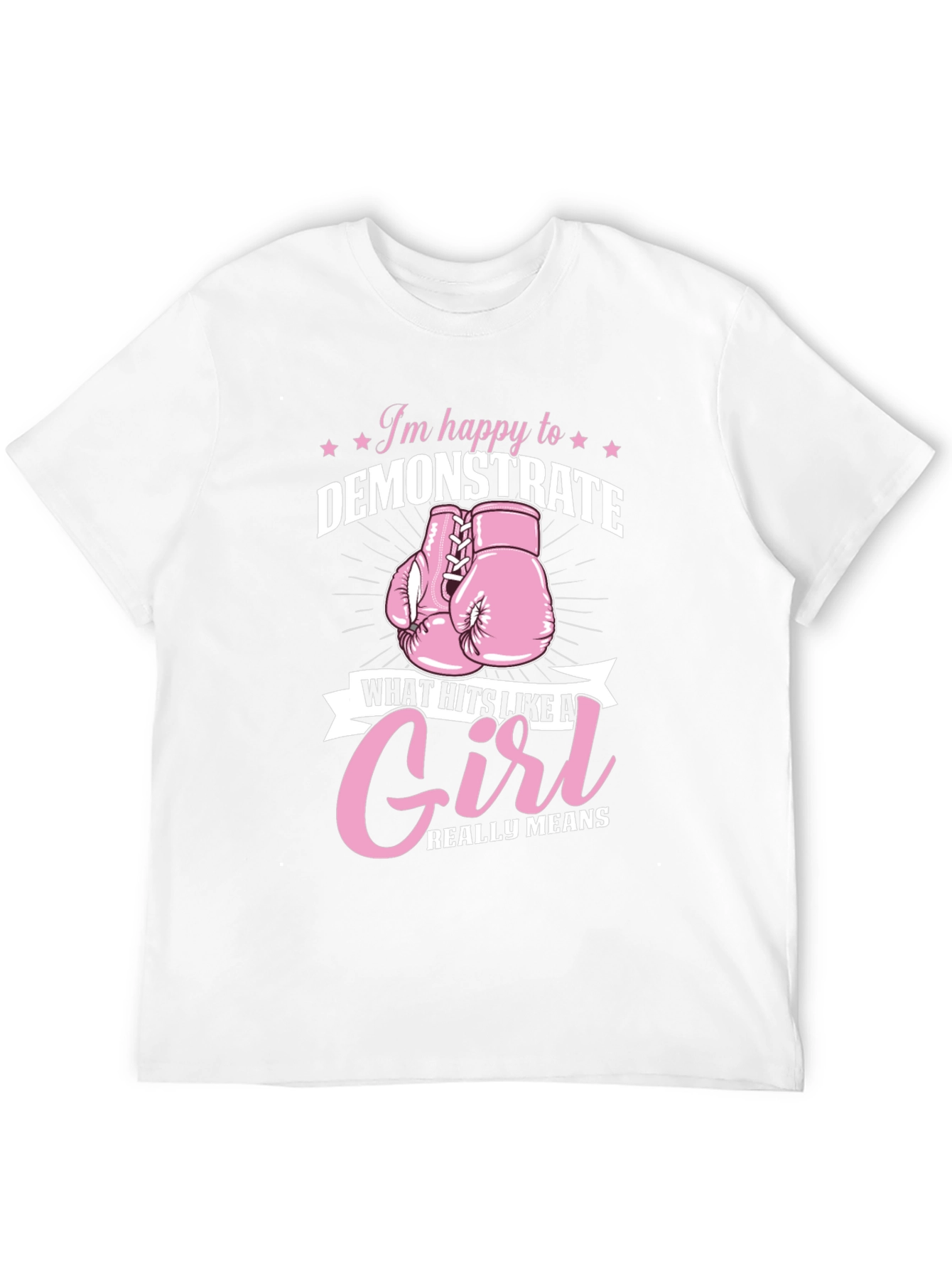 Im Happy to Demonstrate Girl Power T-Shirt
