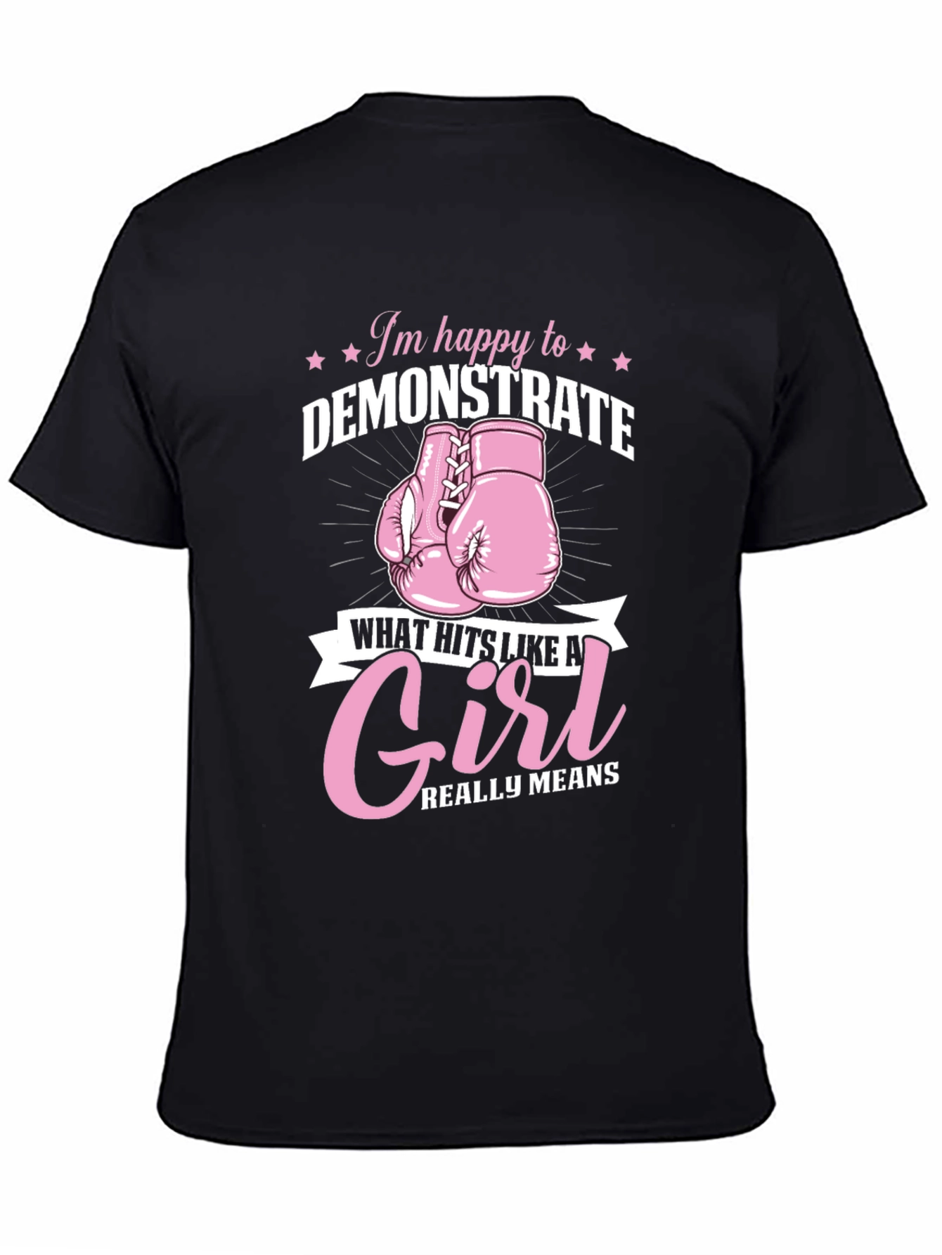 Im Happy to Demonstrate Girl Power T-Shirt