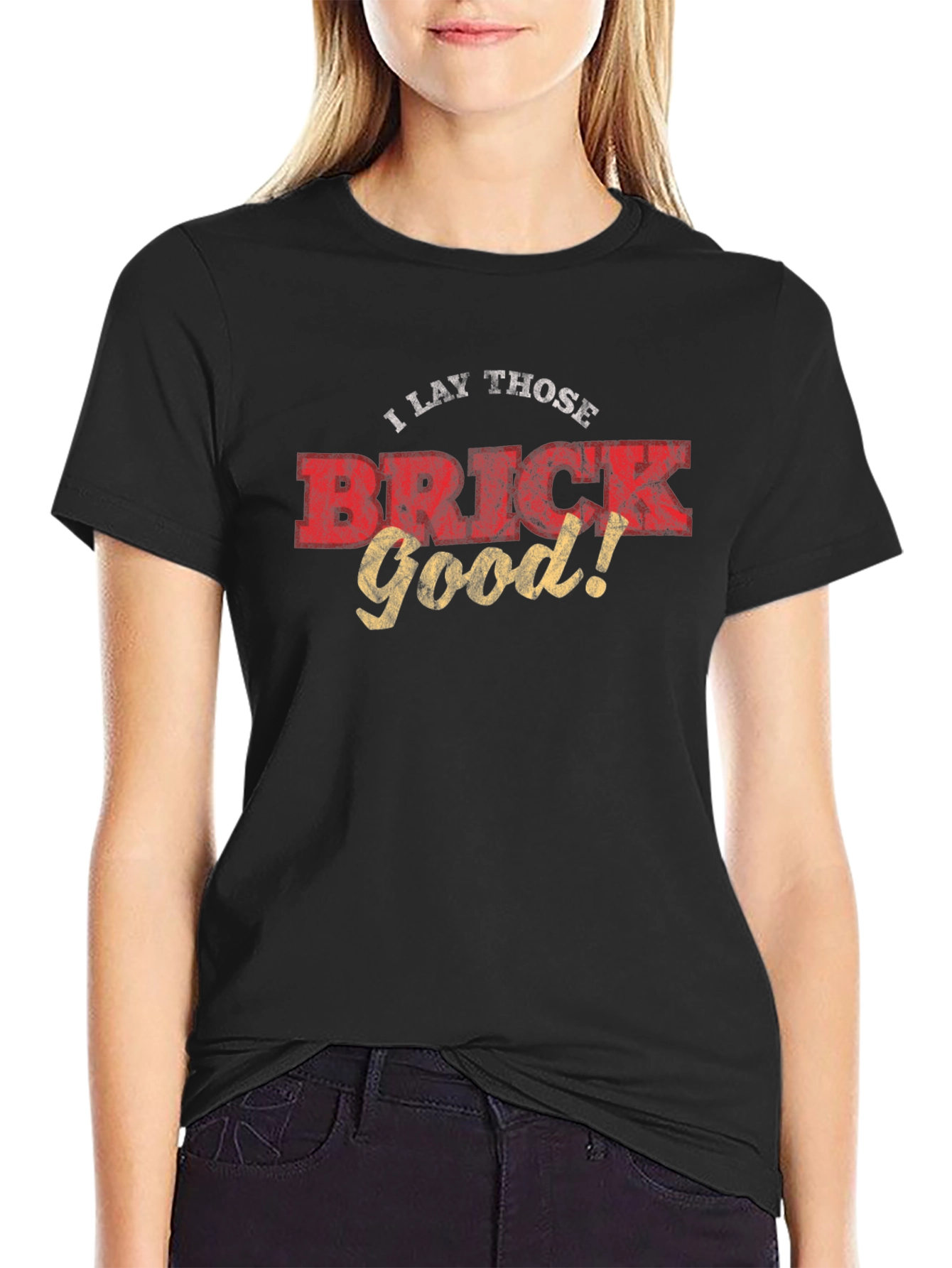 I Lay Those Brick Good! Funny Graphic Tee