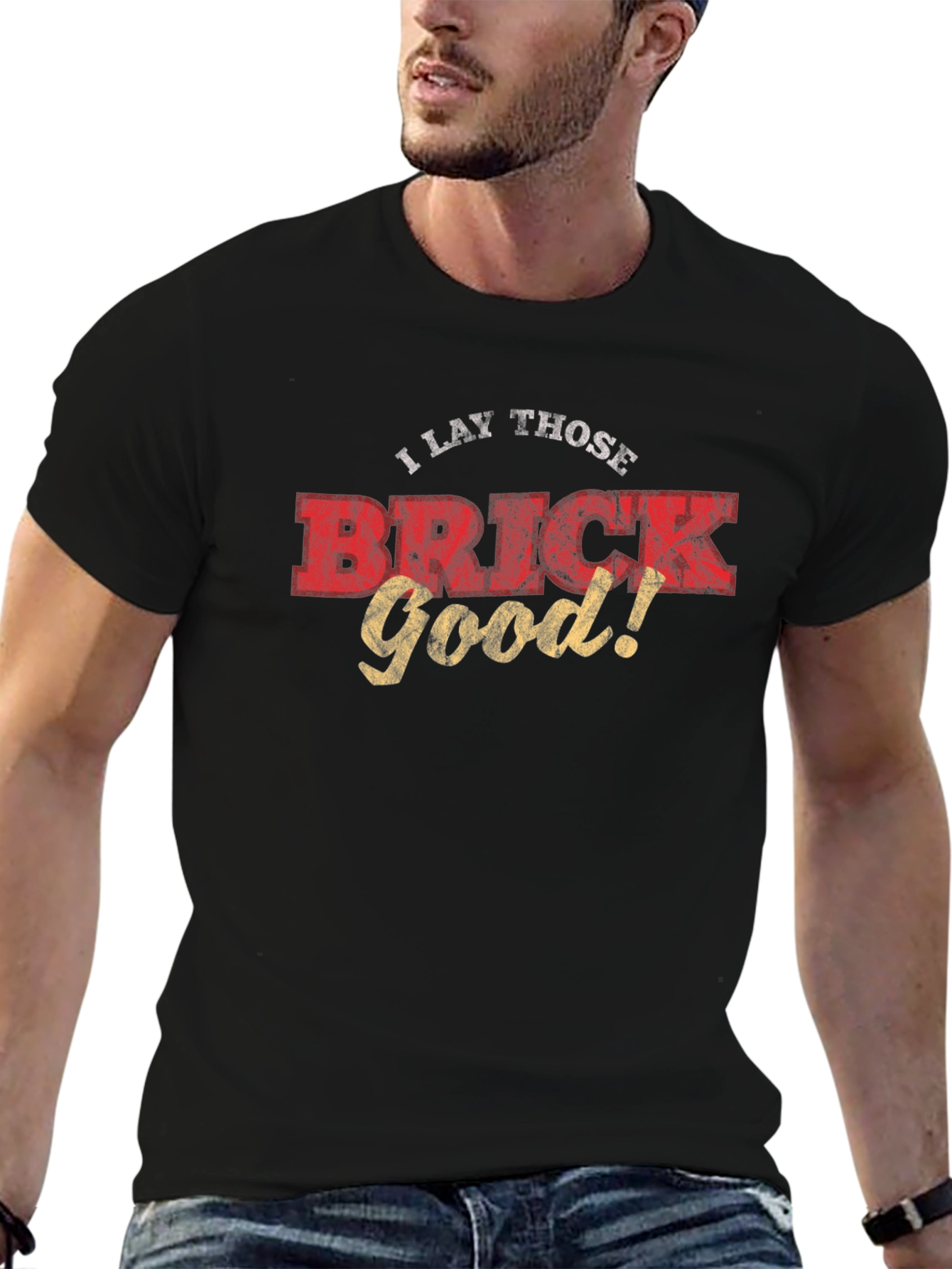 I Lay Those Brick Good! Funny Graphic Tee