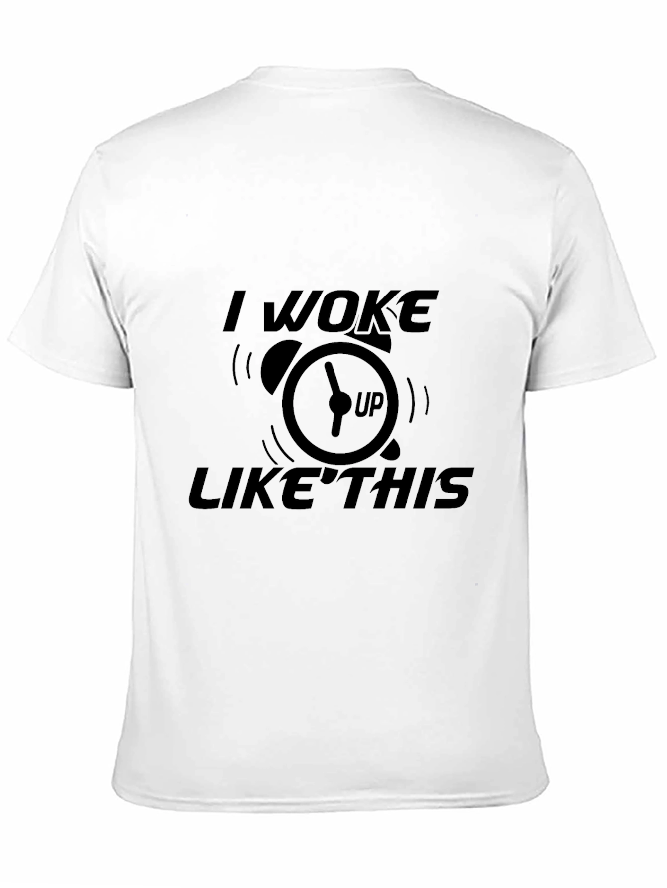 I Woke Up Like This T-Shirt