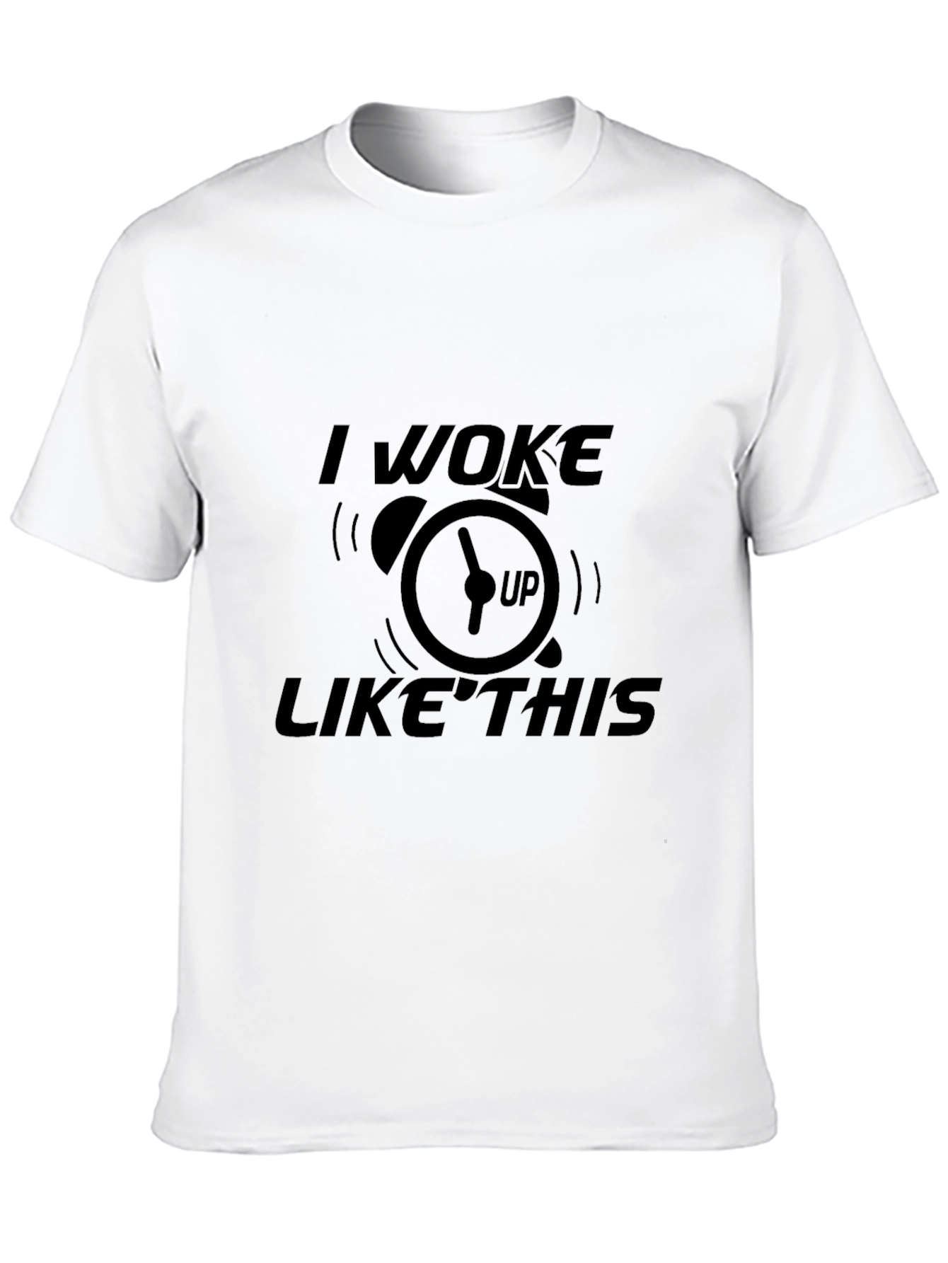 I Woke Up Like This T-Shirt