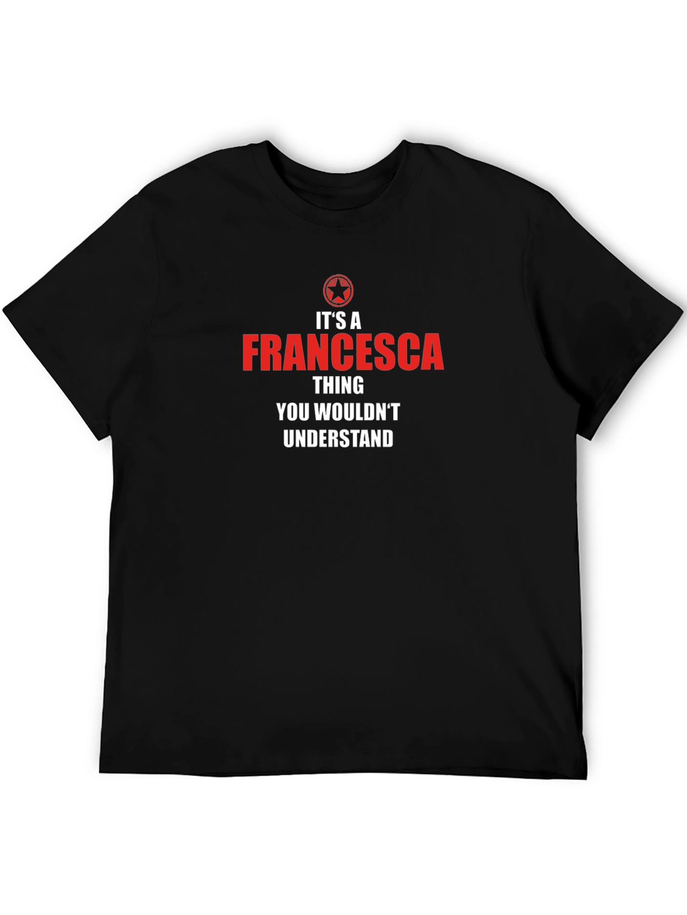 Francesca Thing T-Shirt - You Wouldnt Understand