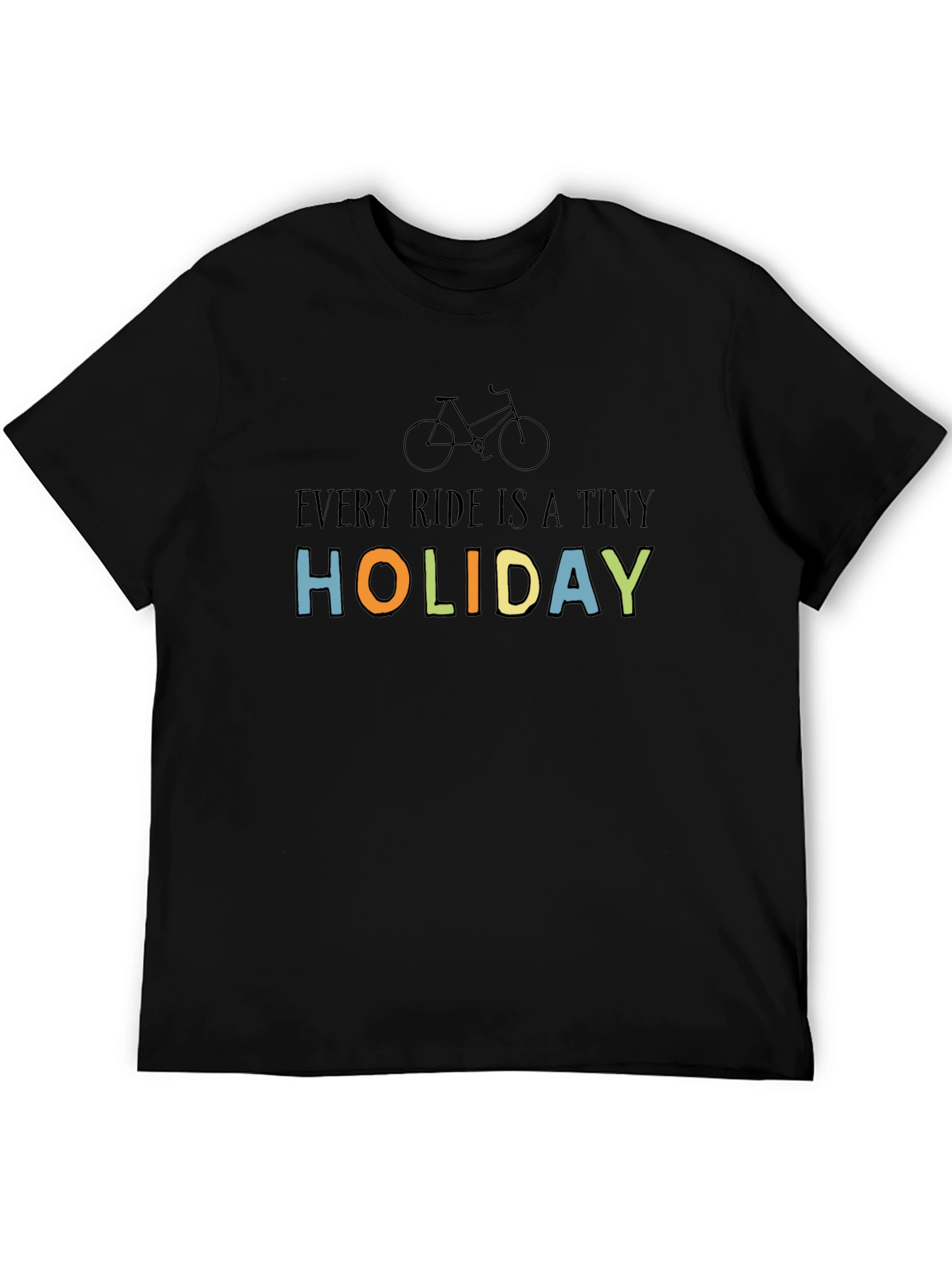 Every Ride Is A Tiny Holiday T-Shirt