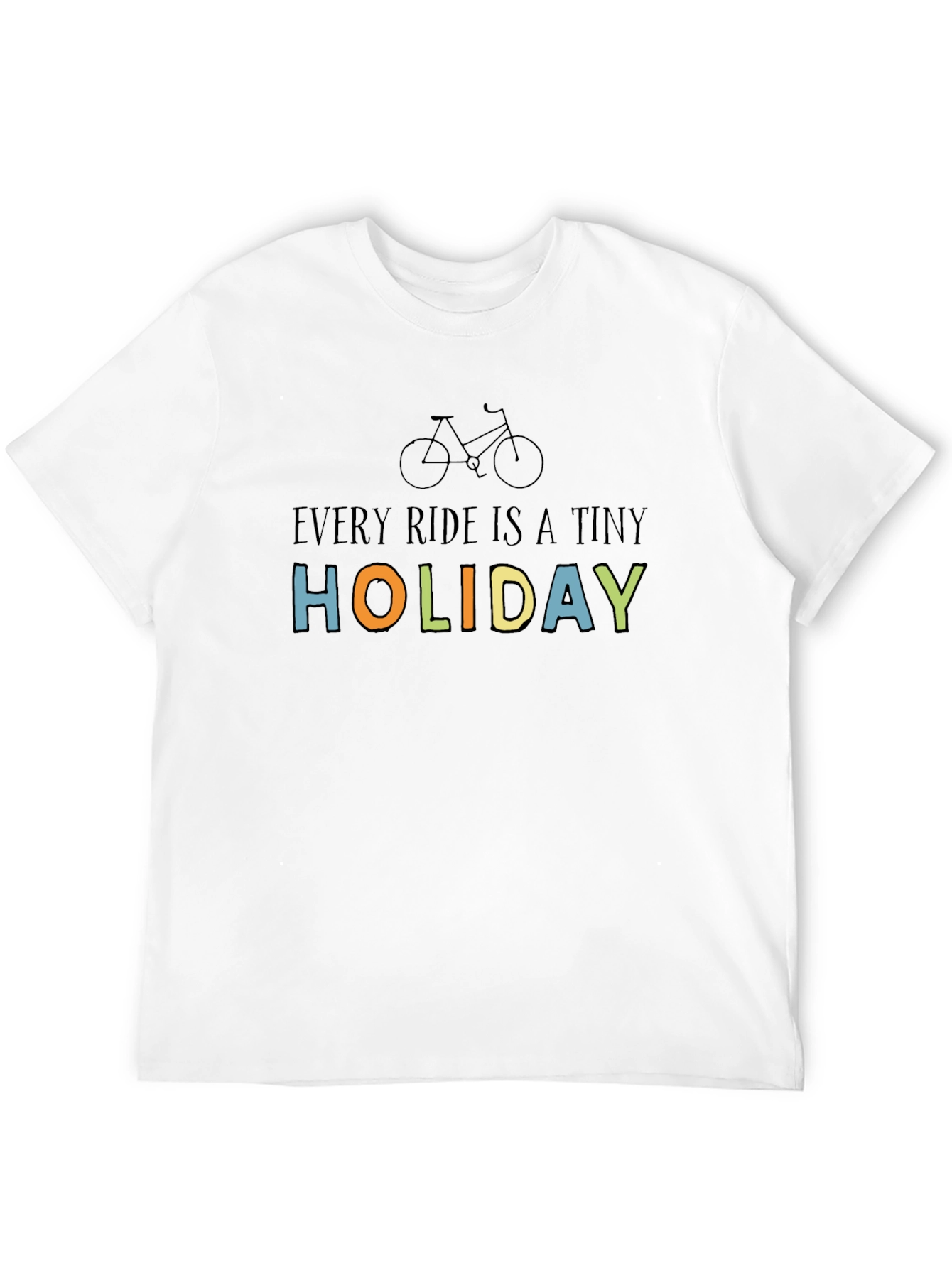 Every Ride Is A Tiny Holiday T-Shirt