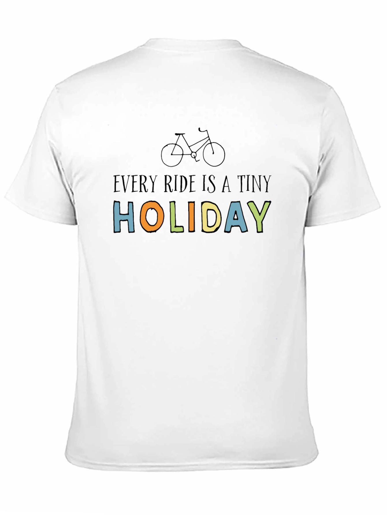 Every Ride Is A Tiny Holiday T-Shirt