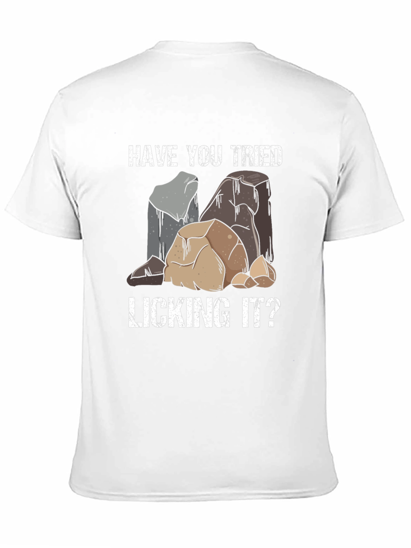 Have You Tried Licking It T-Shirt