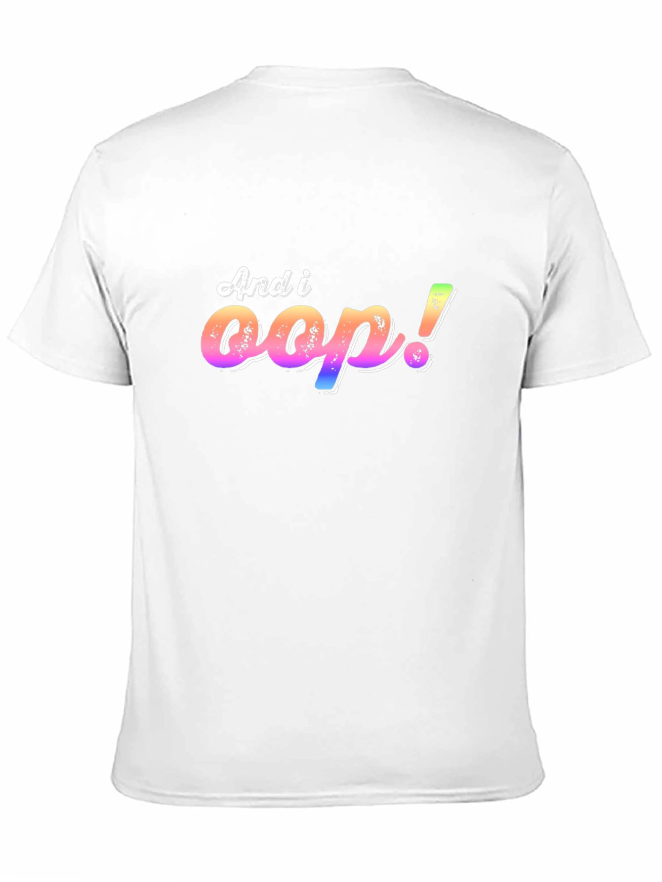 And I Oop! T-Shirt