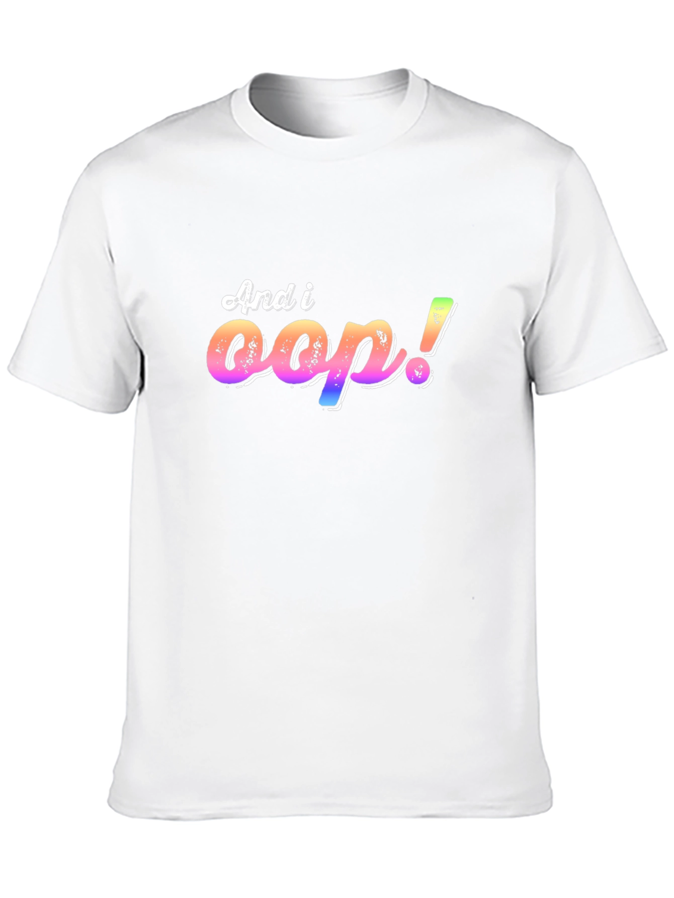 And I Oop! T-Shirt