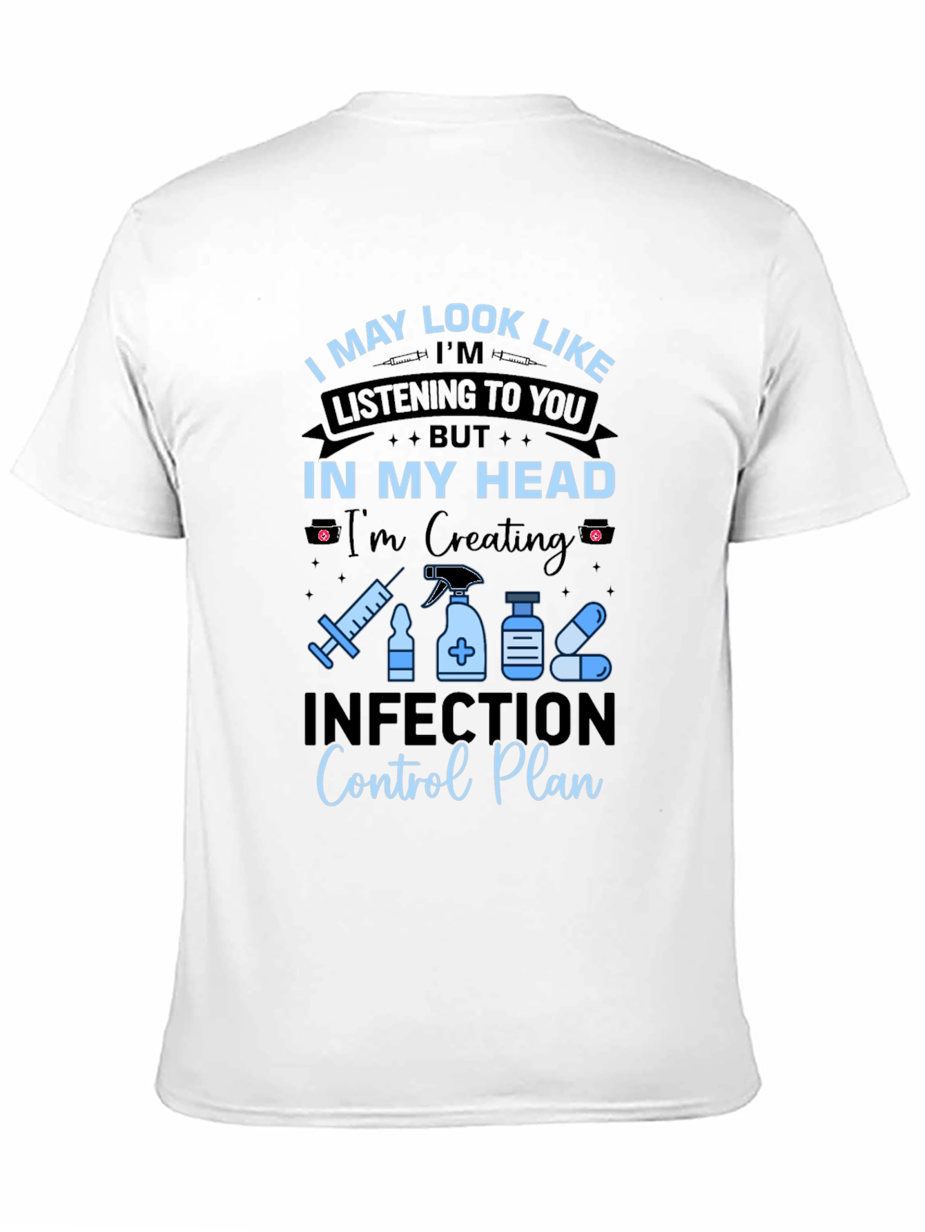 Infection Control Plan T-Shirt - Funny Medical Tee