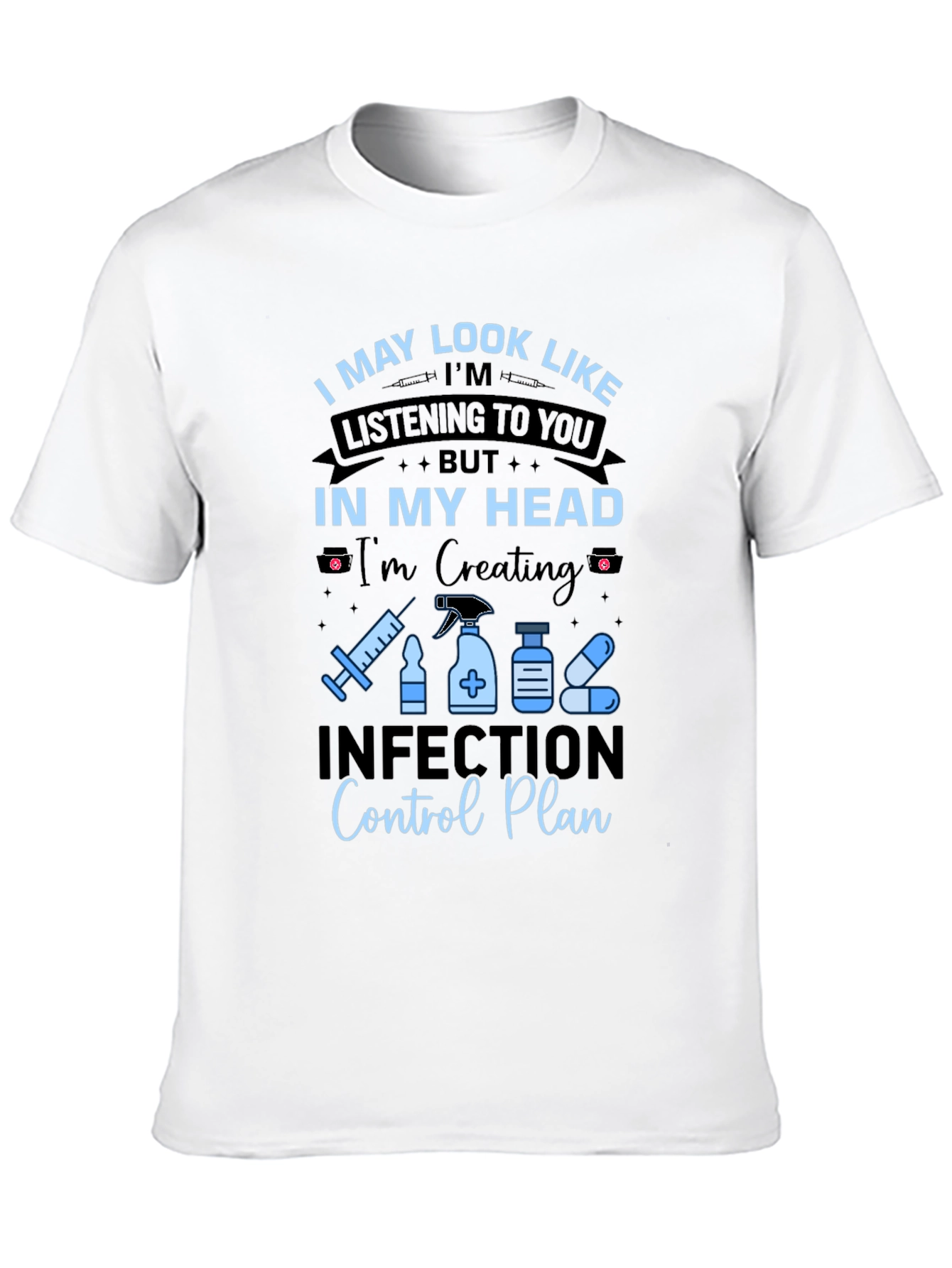 Infection Control Plan T-Shirt - Funny Medical Tee