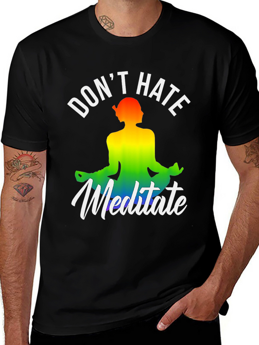 Dont Hate Meditate Rainbow Graphic Tee - Yoga & Mindfulness Shirt