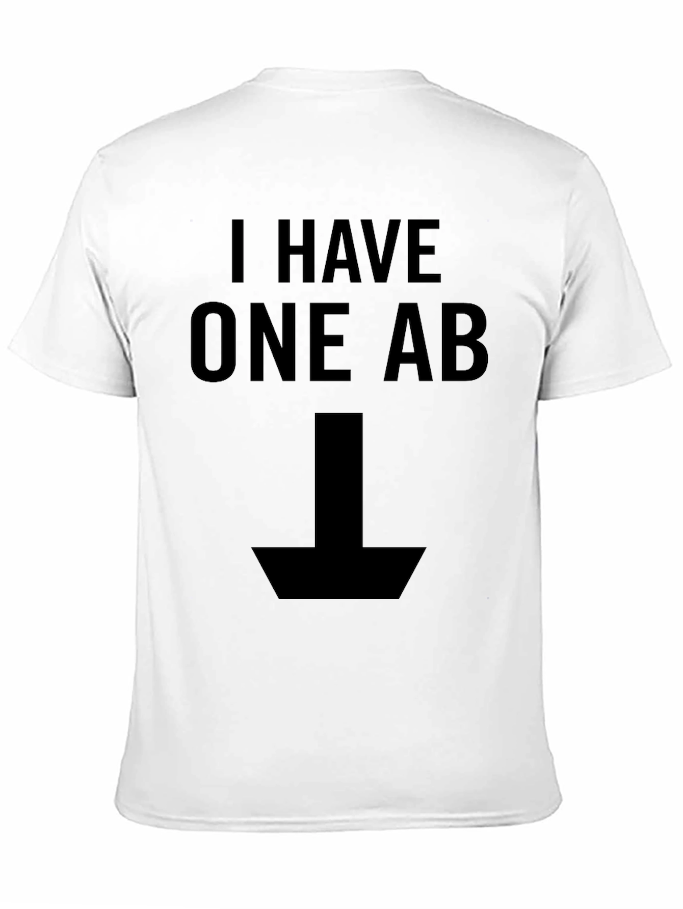 I Have One Ab Funny T-Shirt