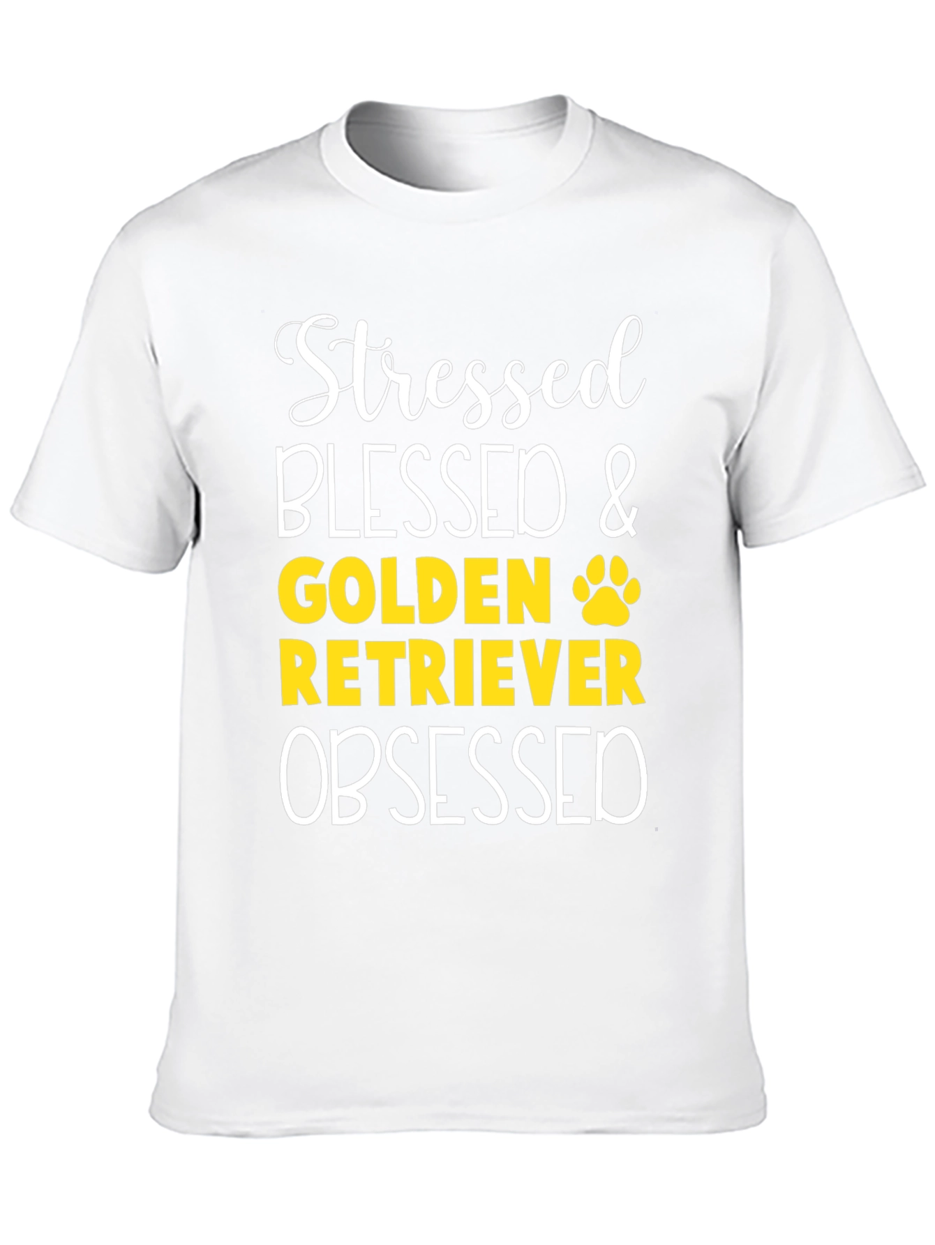 Stressed Blessed Golden Retriever Obsessed T-Shirt