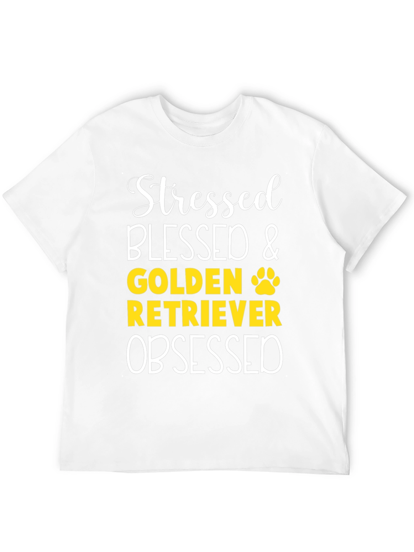 Stressed Blessed Golden Retriever Obsessed T-Shirt