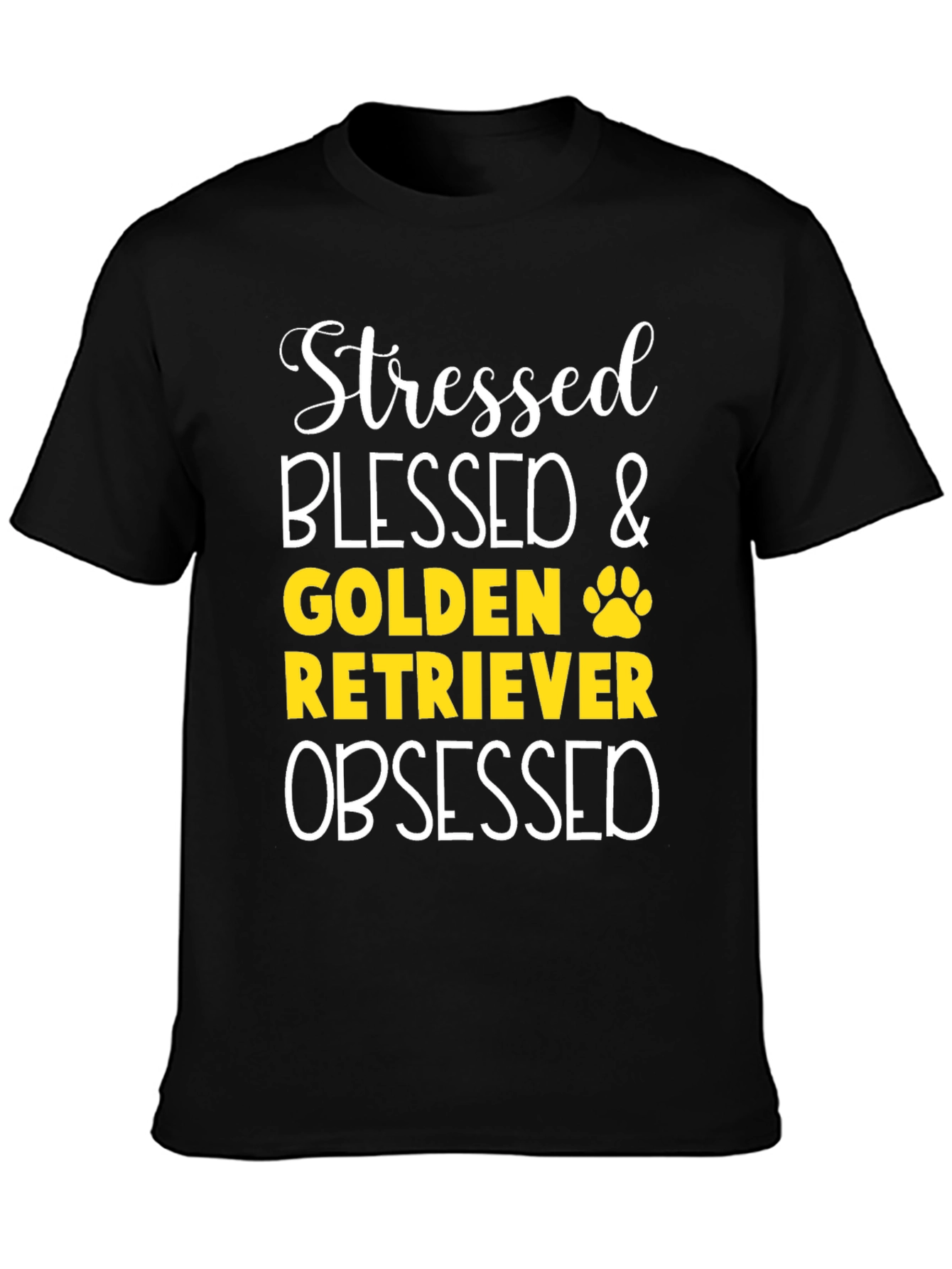 Stressed Blessed Golden Retriever Obsessed T-Shirt