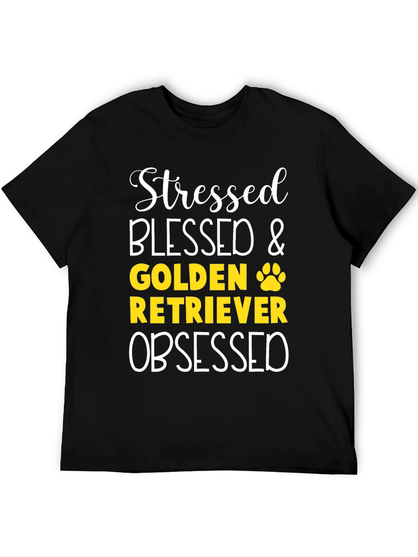 Stressed Blessed Golden Retriever Obsessed T-Shirt