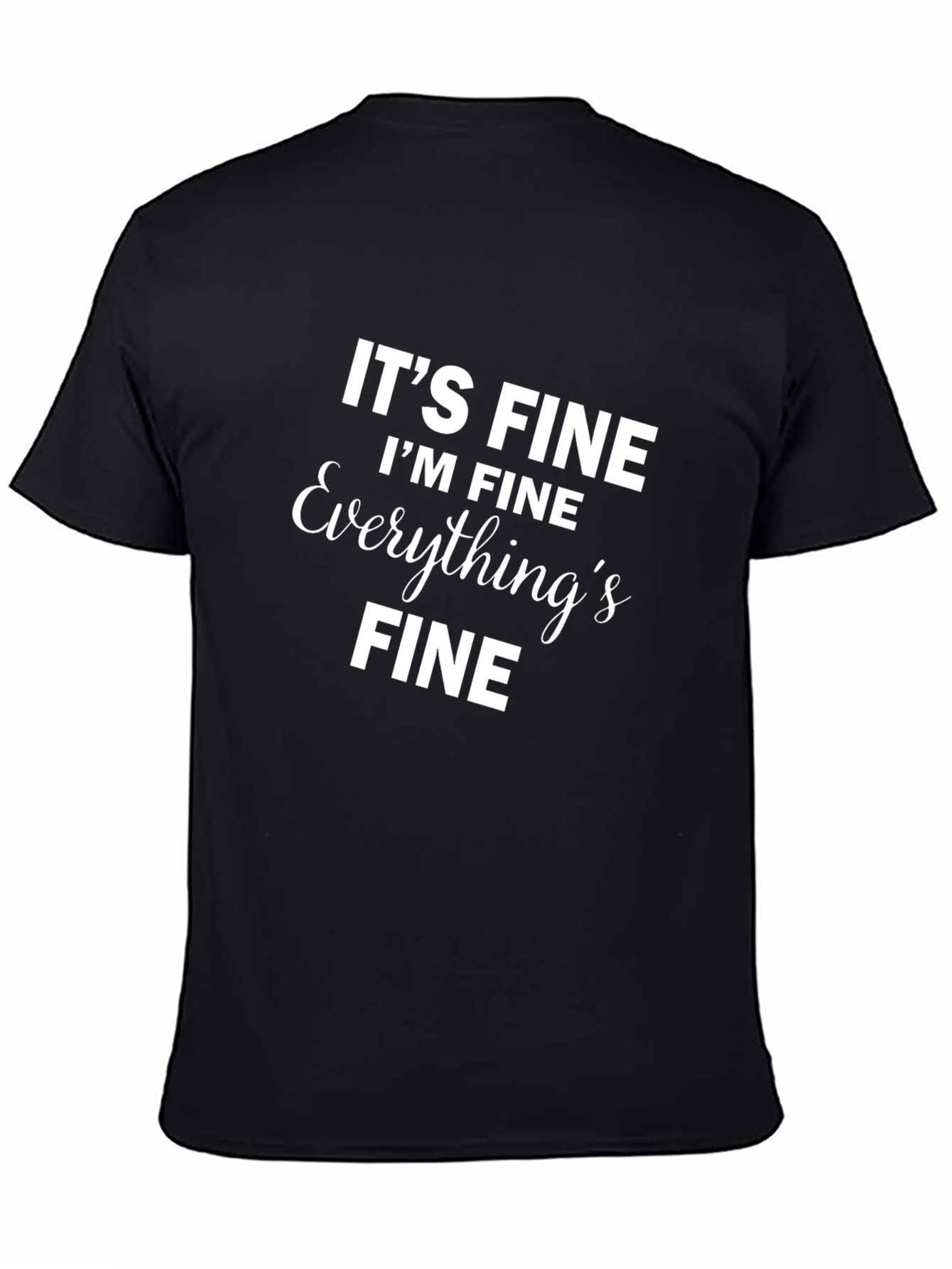 Its Fine Im Fine T-Shirt Black Novelty Slogan
