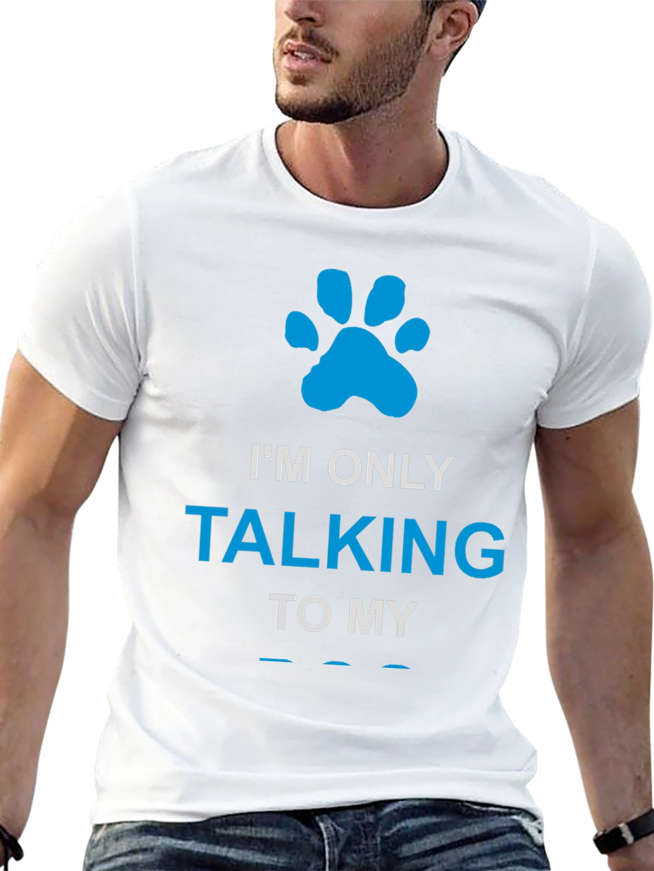 Im Only Talking to My Dog Paw Print T-Shirt
